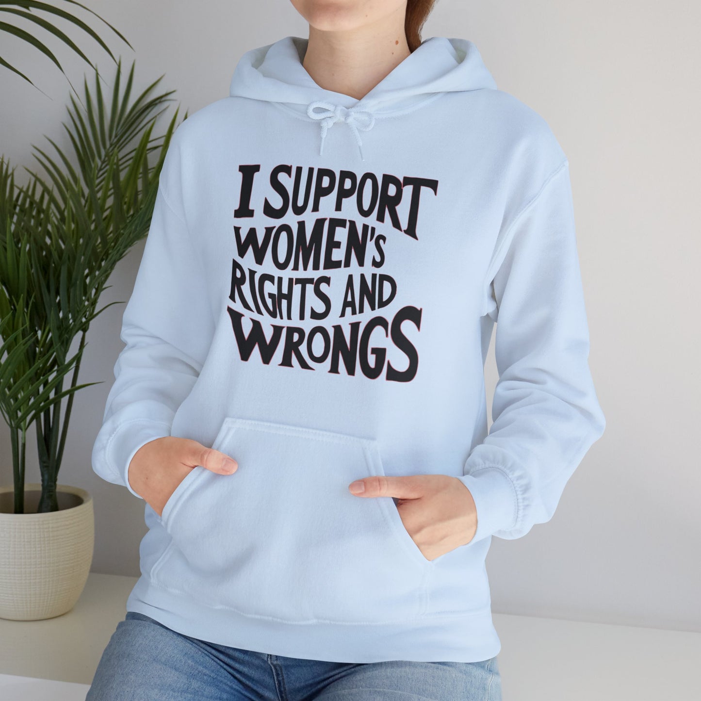I Support Women's Rights And Wrongs Unisex Heavy Blend™ Hooded Sweatshirt