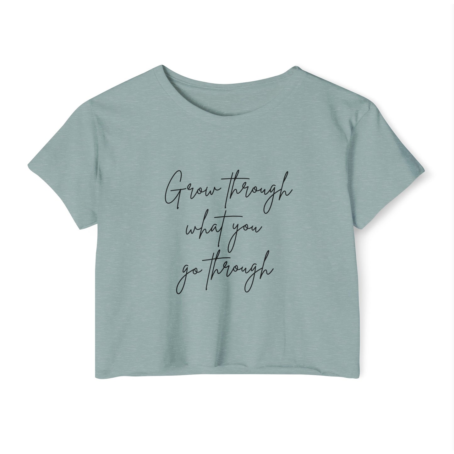 Grow Through what you go through Women's Festival Crop Top
