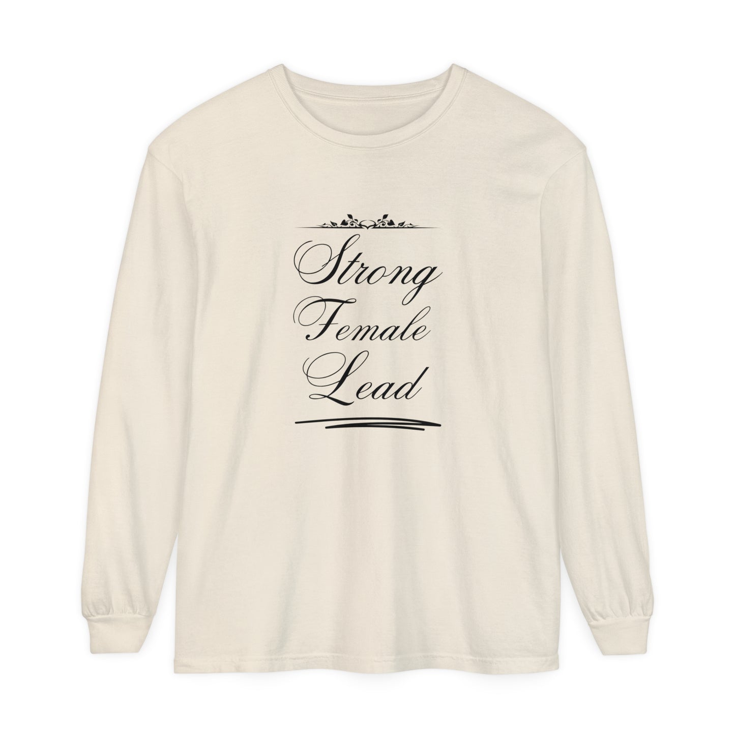 strong female lead Women Garment-dyed Long Sleeve T-Shirt