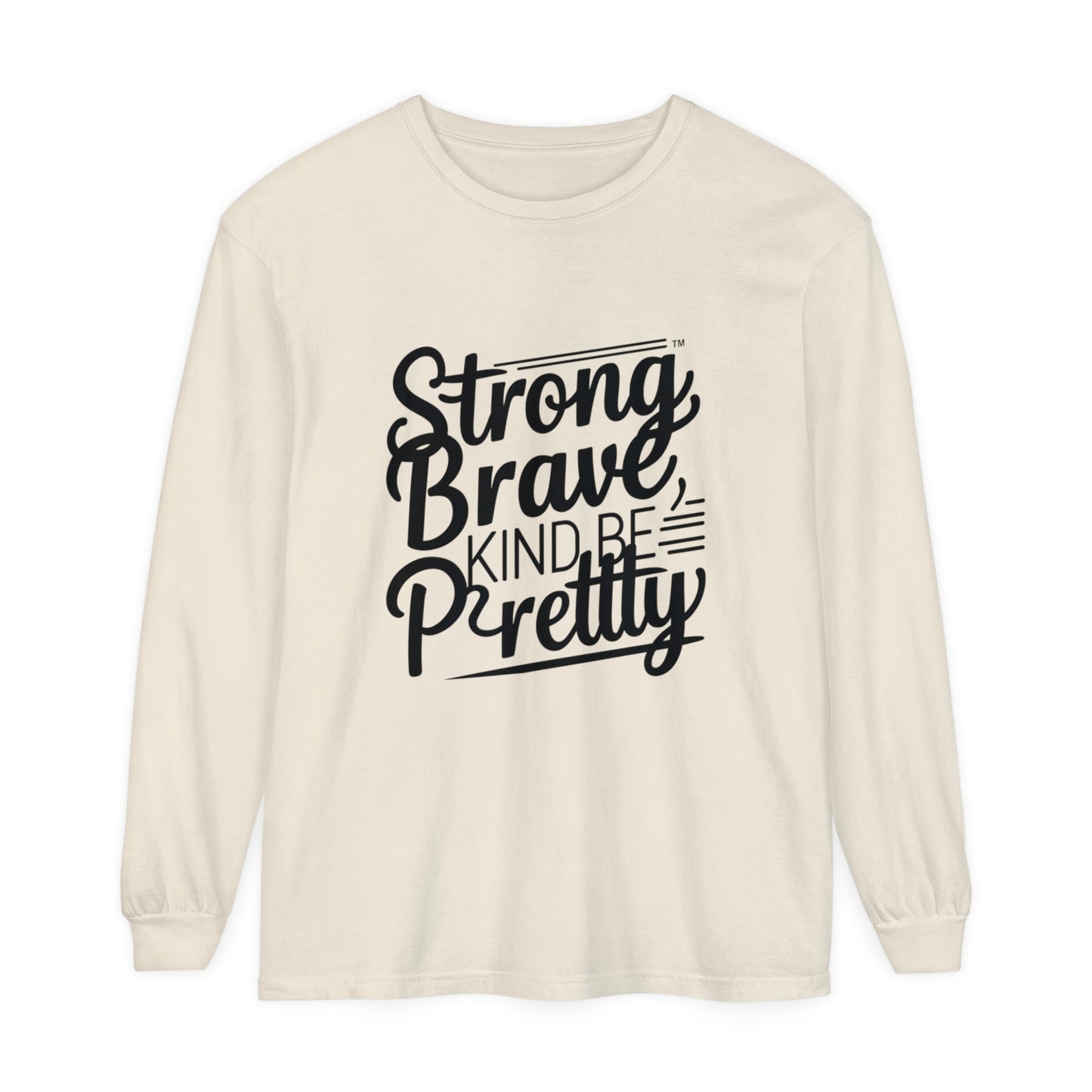 strong brave kind Women Garment-dyed Long Sleeve T-Shirt