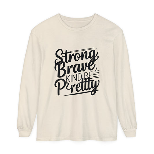strong brave kind Women Garment-dyed Long Sleeve T-Shirt