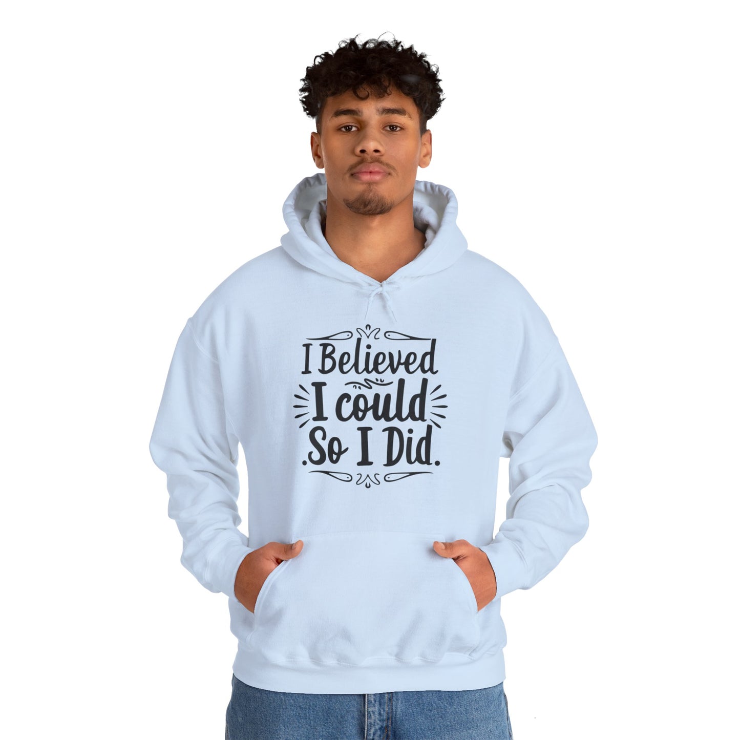 I Believed I Could So I Did Unisex Heavy Blend™ Hooded Sweatshirt