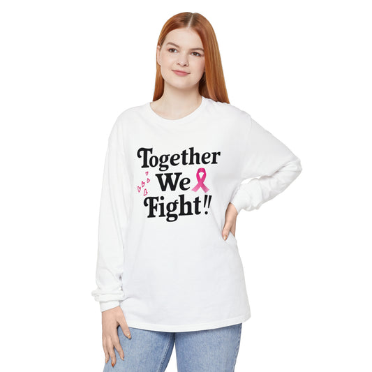 Together We Fight Unisex Garment-dyed Long Sleeve T-Shirt