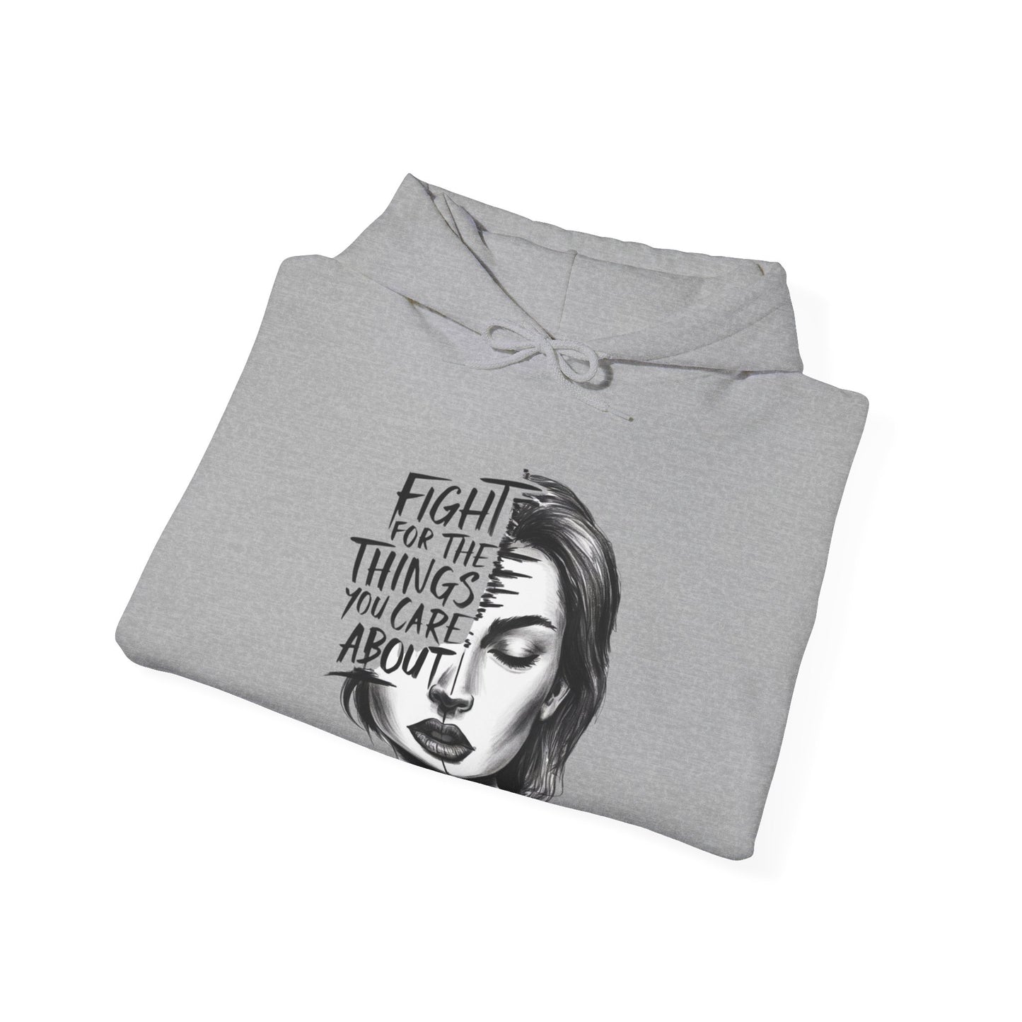 Fight For The Things You Care About Unisex Heavy Blend™ Hooded Sweatshirt