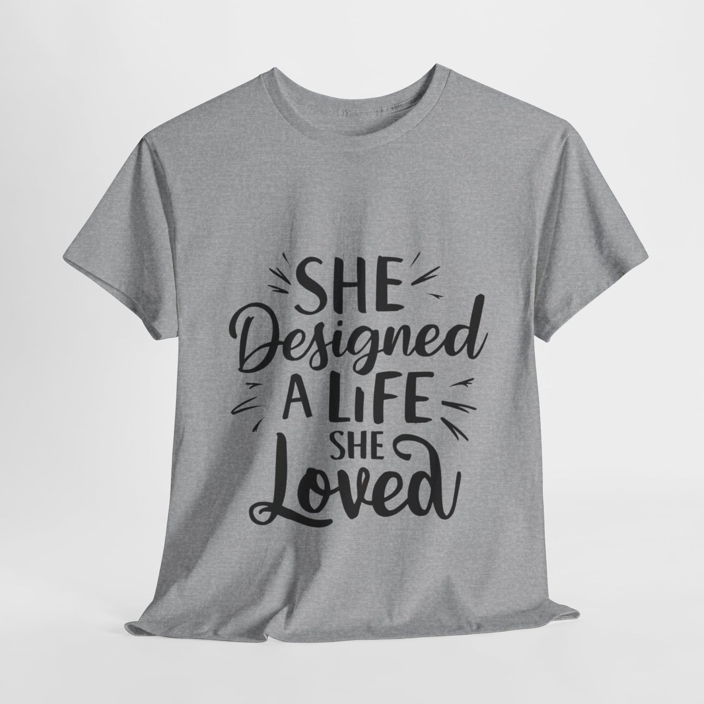 She Designed A Life T Shirt with Hearts