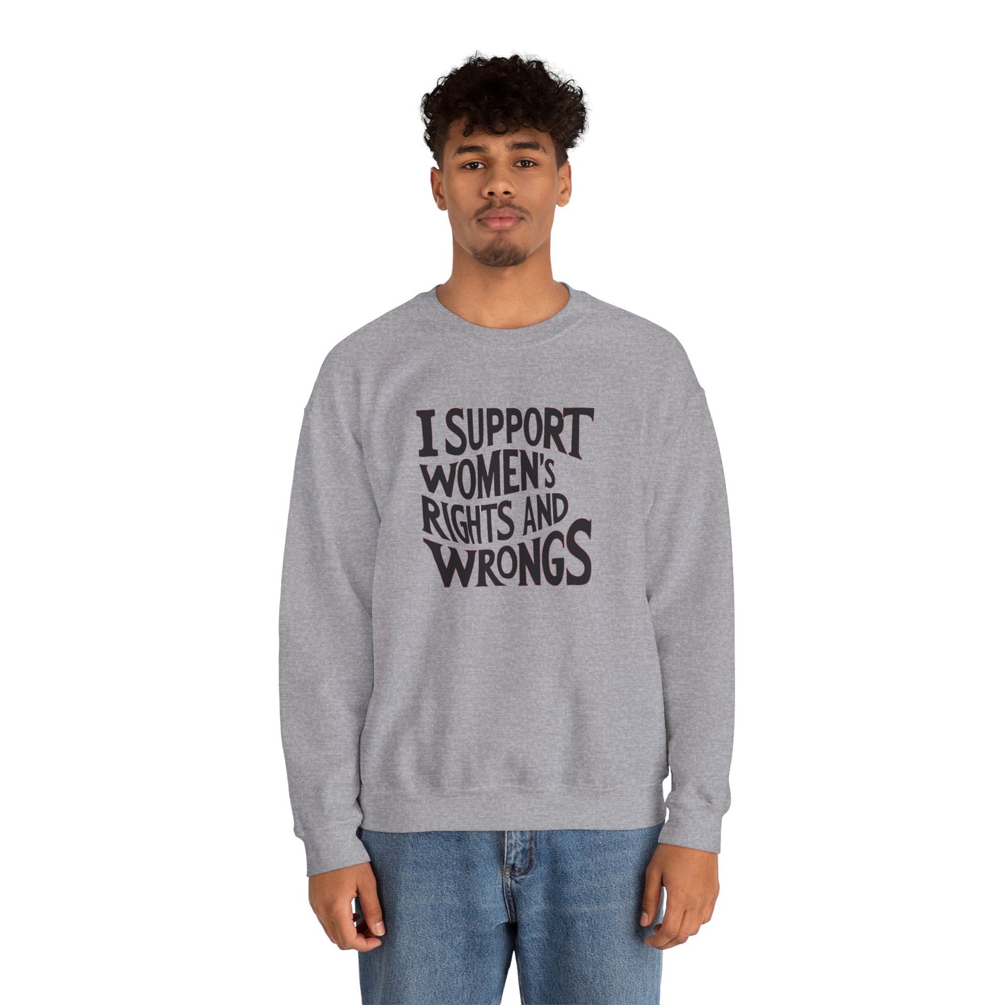 I support Women's Rights And Wrongs Unisex Heavy Blend™ Crewneck Sweatshirt
