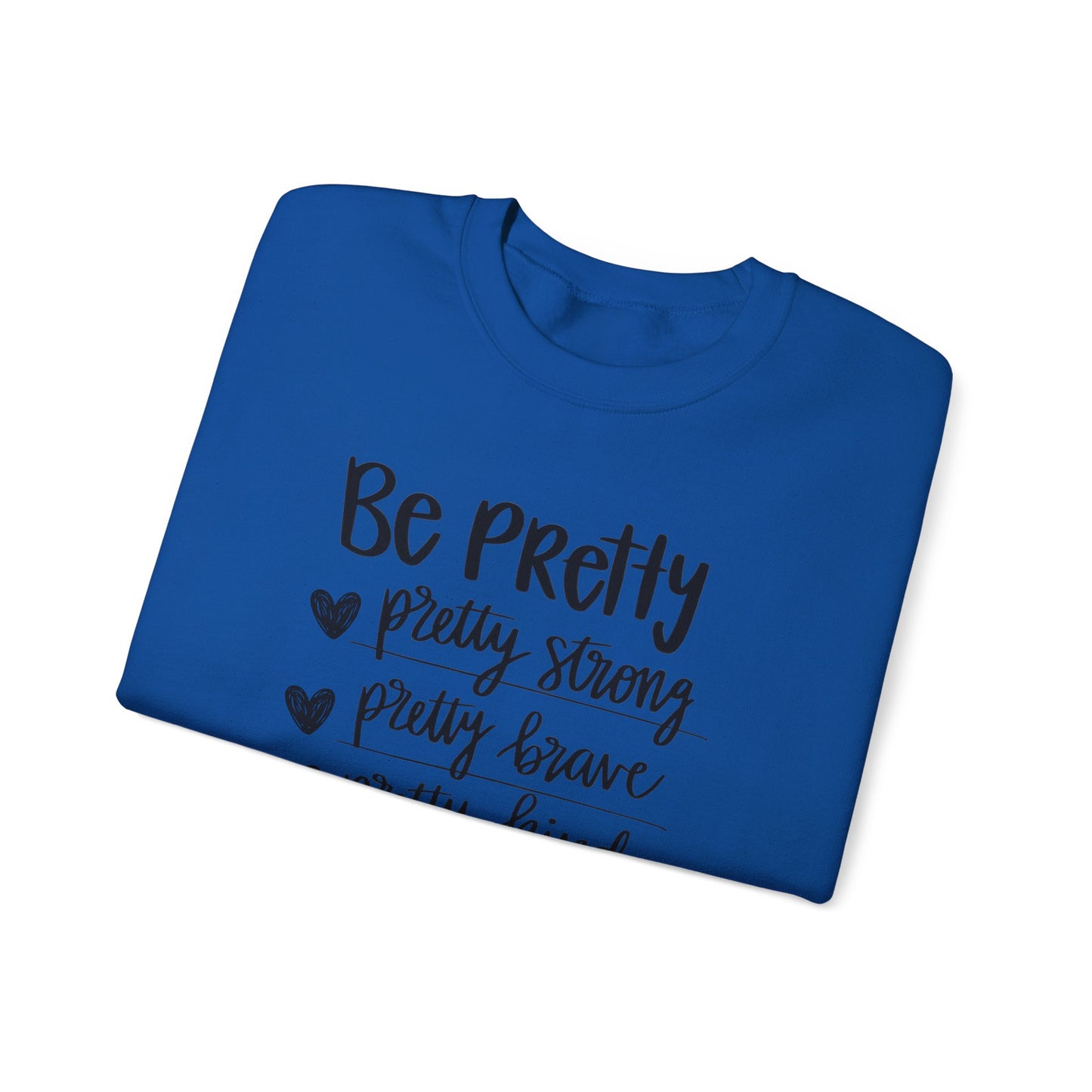 Be Pretty Pretty Strong Pretty Brave Unisex Heavy Blend™ Crewneck Sweatshirt
