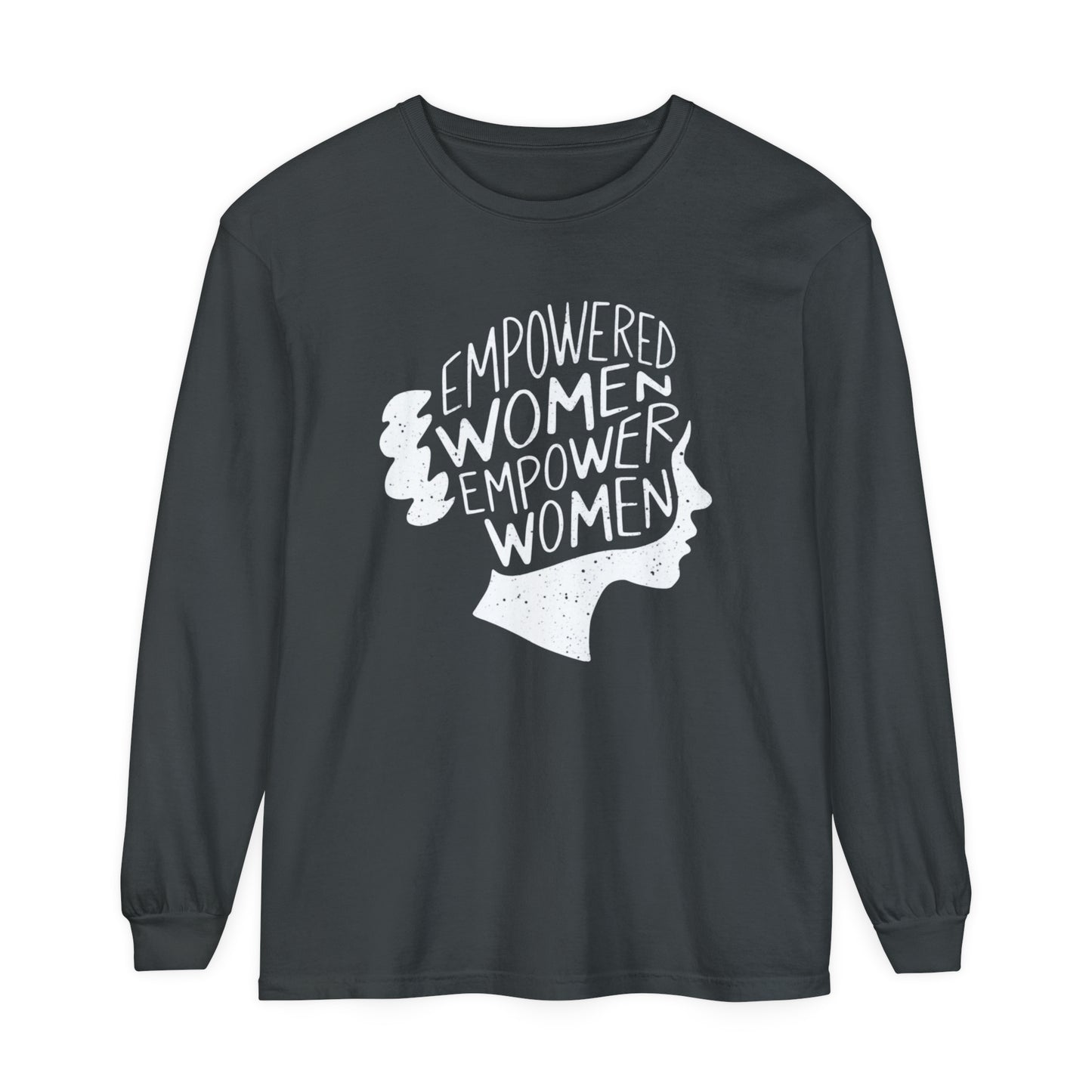 Empowered Women Women Garment-dyed Long Sleeve T-Shirt