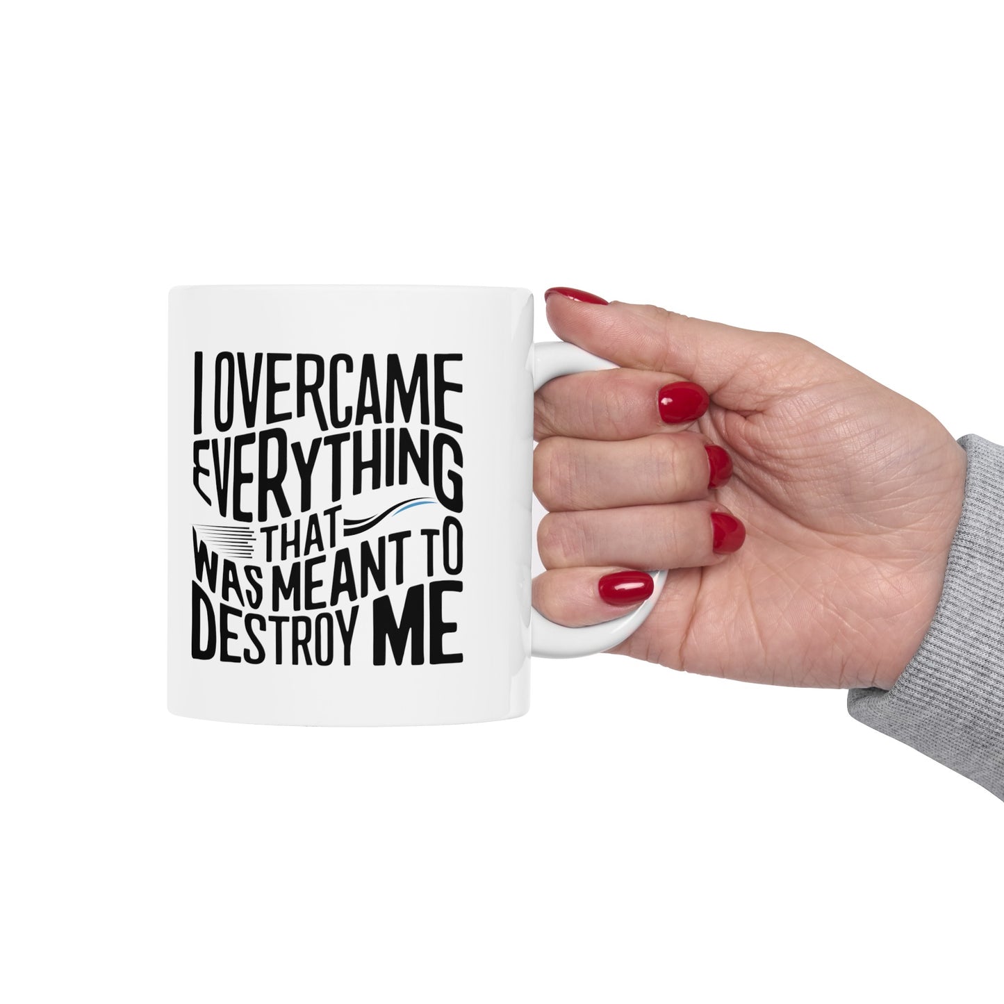 I Overcame Printed Ceramic Mug, (11oz, 15oz)