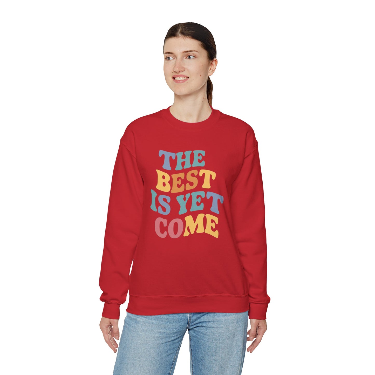The Best Is Yet To Come Unisex Heavy Blend™ Crewneck Sweatshirt