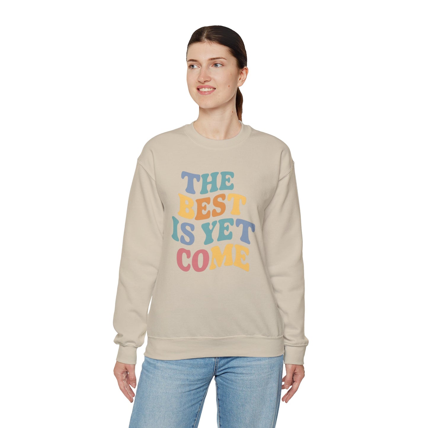 The Best Is Yet To Come Unisex Heavy Blend™ Crewneck Sweatshirt