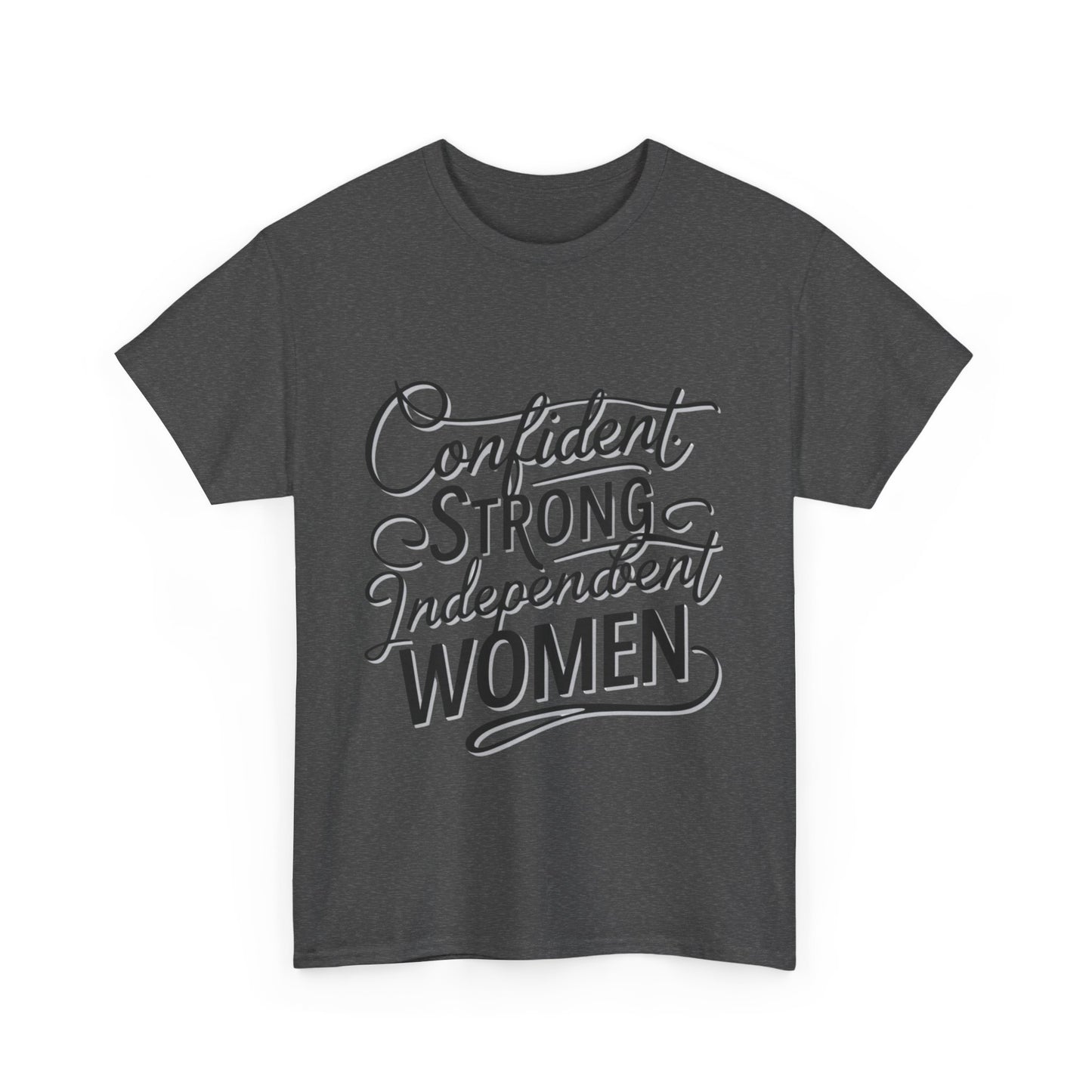 Confident, Strong, Independent Women Heavy Cotton Tee