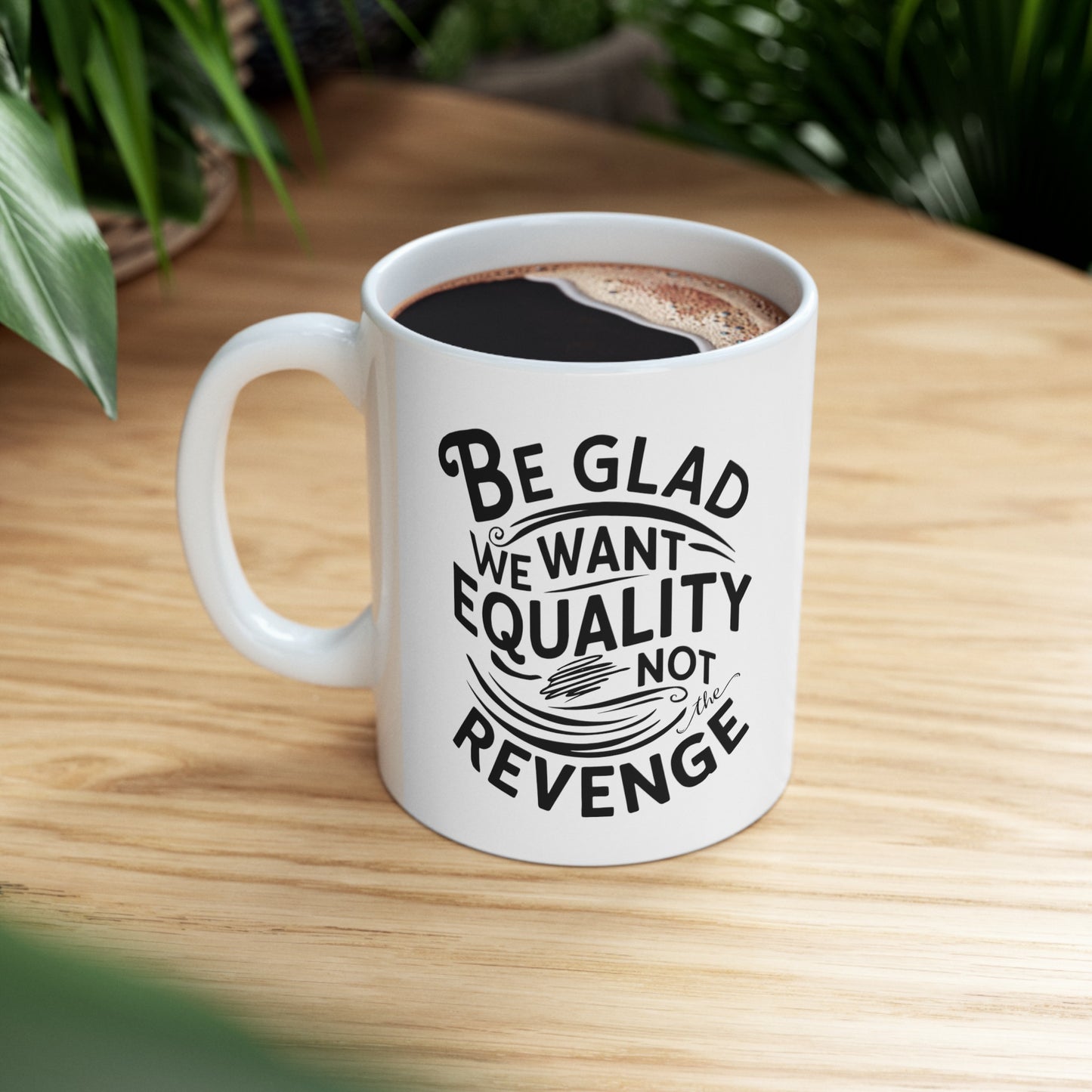Be Glad Printed Ceramic Mug, (11oz, 15oz)