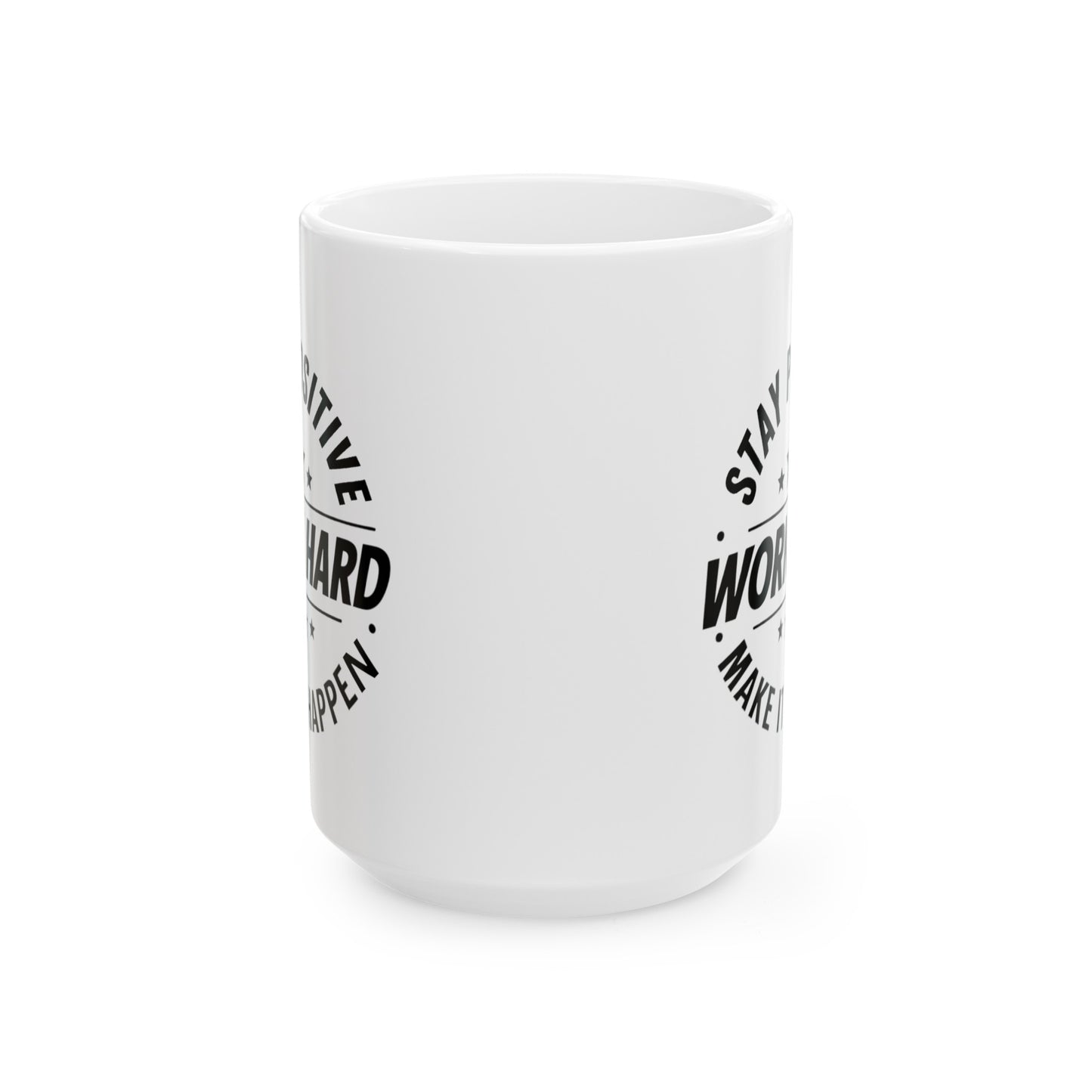 Stay Positive Ceramic Mug, (11oz, 15oz)