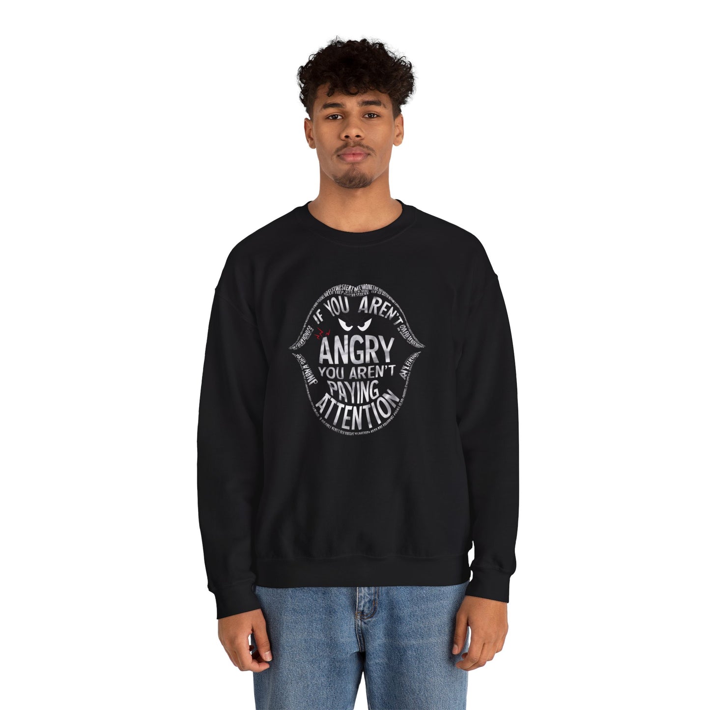If You Aren't Angry You Are Paying Attention Unisex Heavy Blend™ Crewneck Sweatshirt