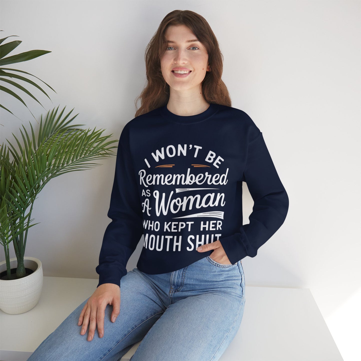 I Won't Be Remembered As A Woman Who Kept Her Mouth Shut Unisex Heavy Blend™ Crewneck Sweatshirt
