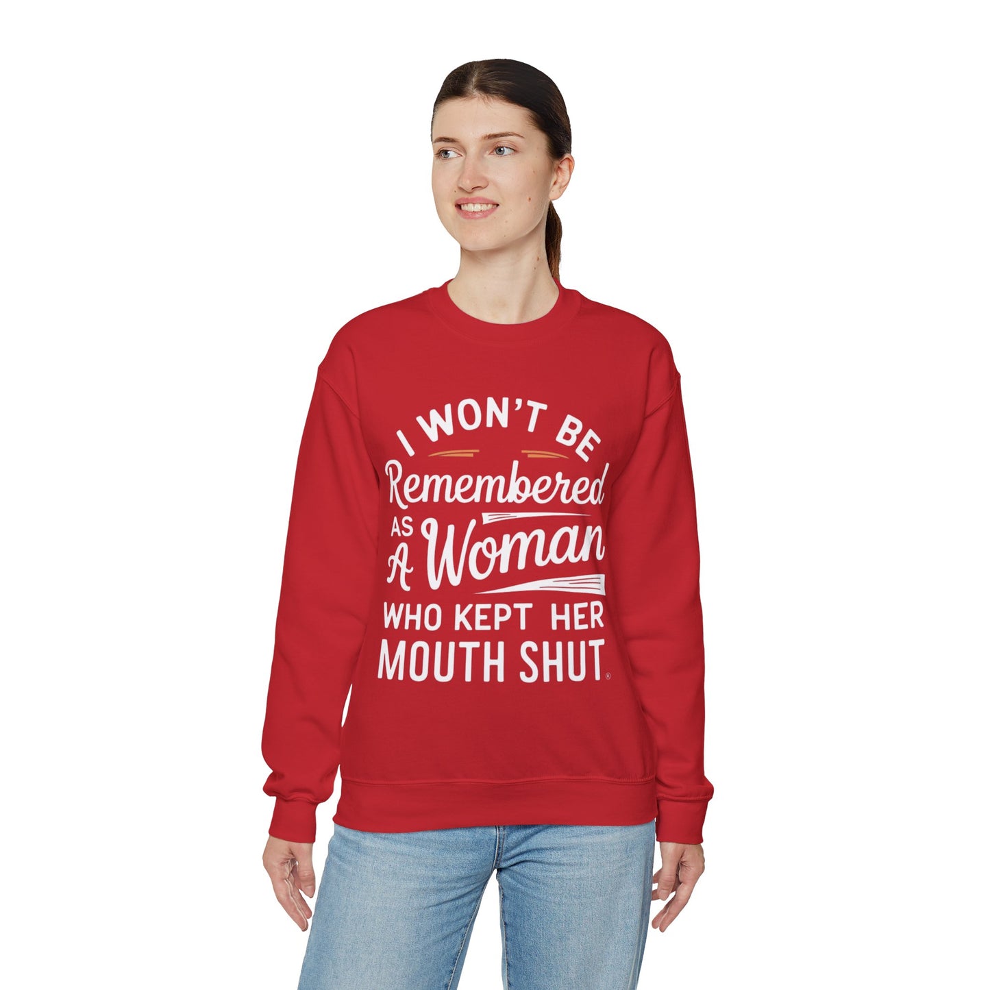 I Won't Be Remembered As A Woman Who Kept Her Mouth Shut Unisex Heavy Blend™ Crewneck Sweatshirt