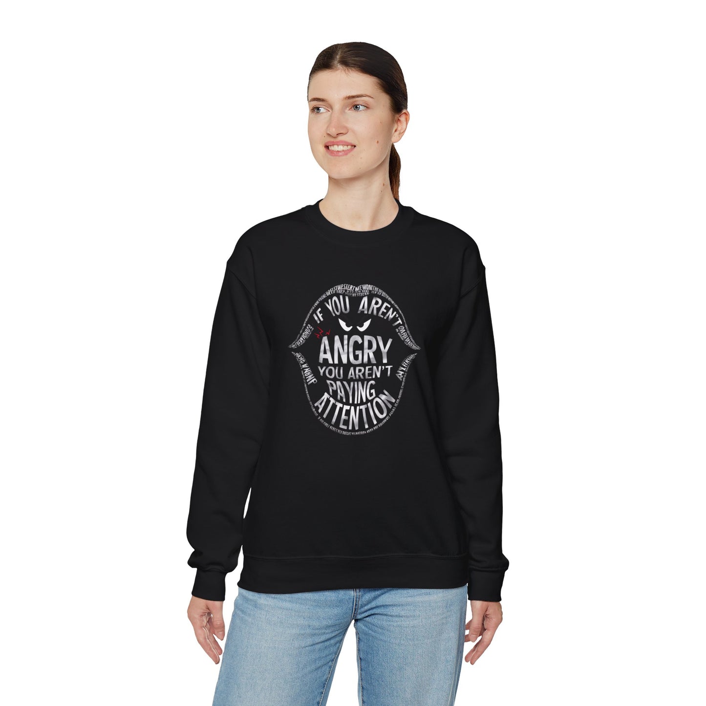 If You Aren't Angry You Are Paying Attention Unisex Heavy Blend™ Crewneck Sweatshirt