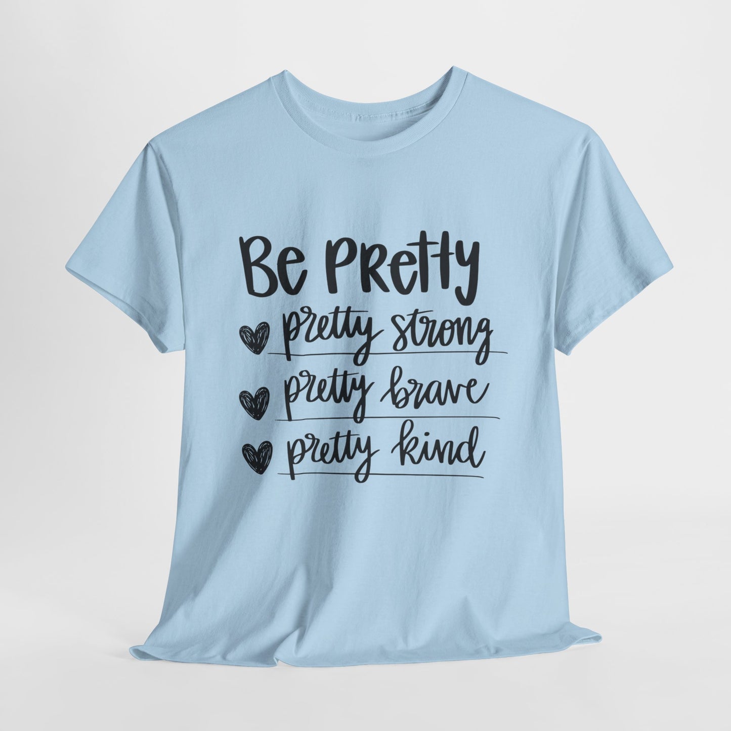 Be Pretty Printed T Shirt with Hearts