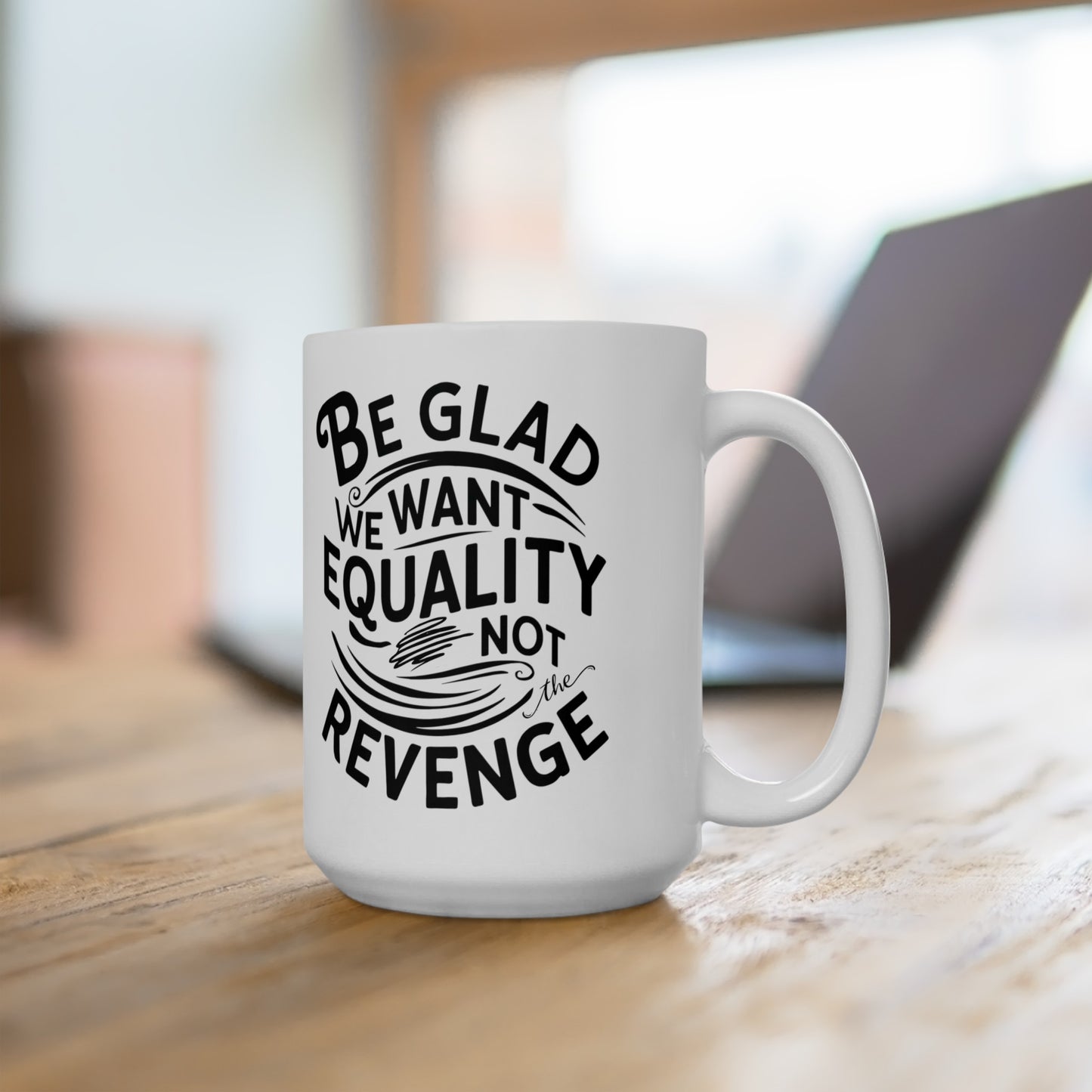 Be Glad Printed Ceramic Mug, (11oz, 15oz)