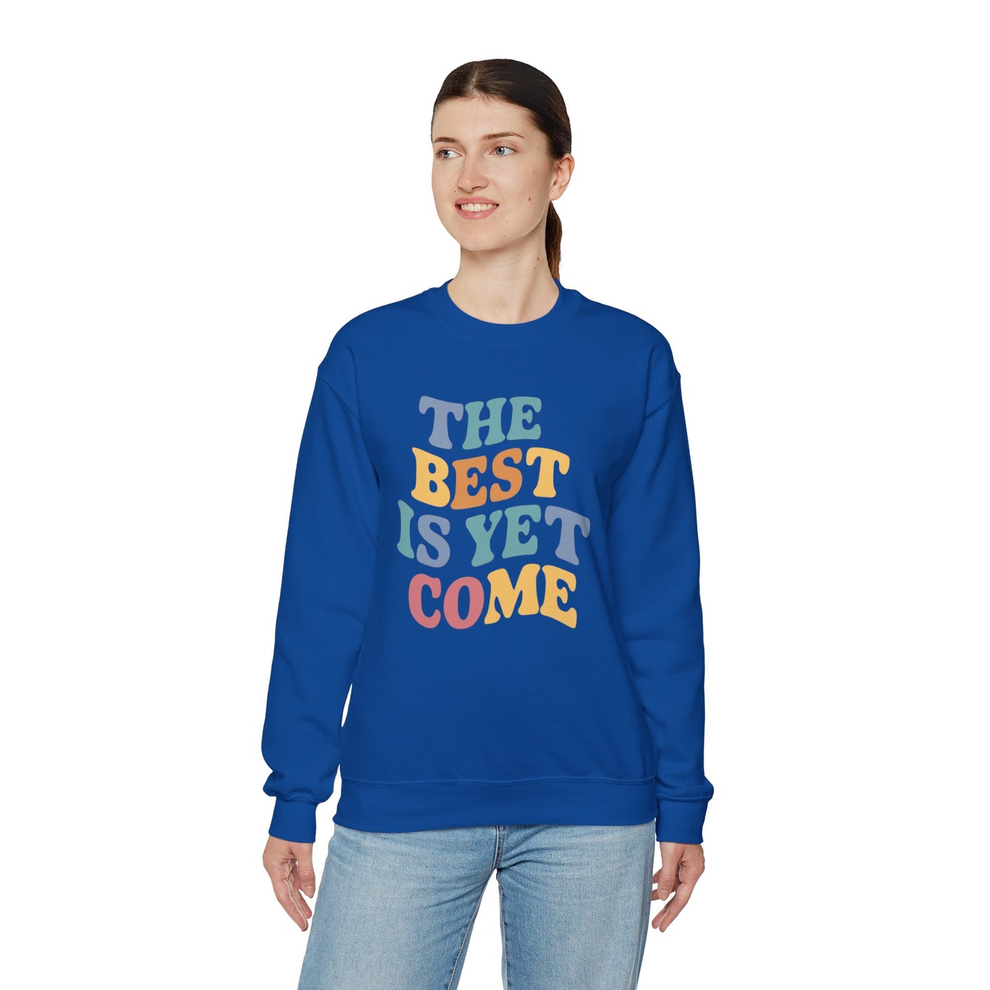 The Best Is Yet To Come Unisex Heavy Blend™ Crewneck Sweatshirt