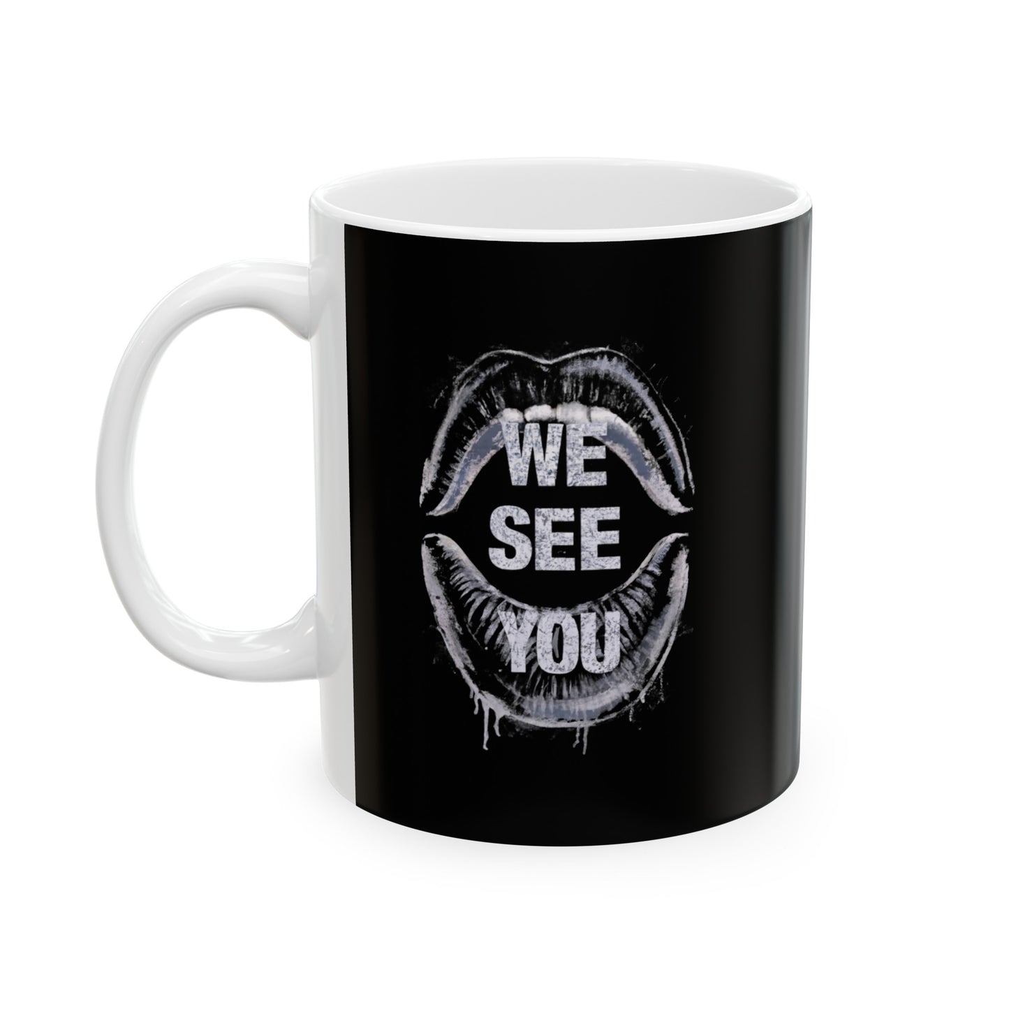 We See You Ceramic Mug, (11oz, 15oz)