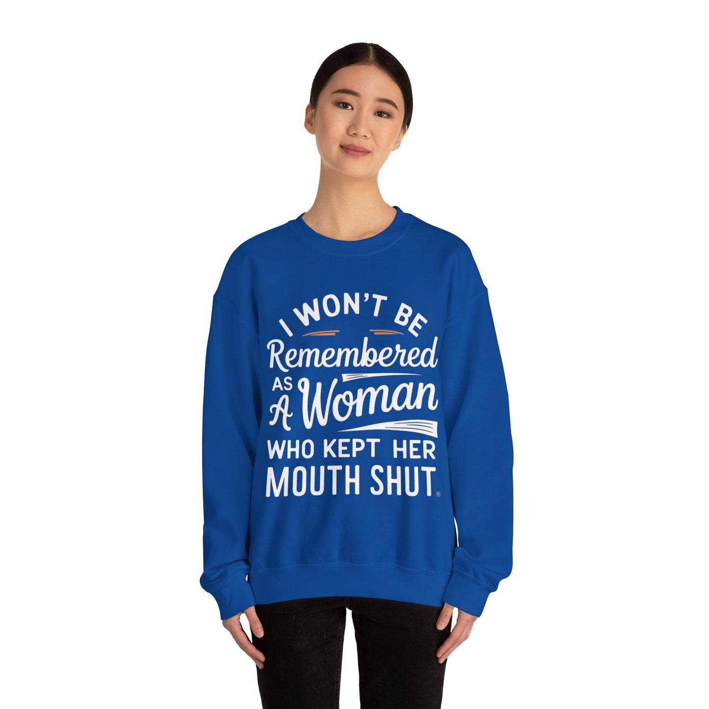 I Won't Be Remembered As A Woman Who Kept Her Mouth Shut Unisex Heavy Blend™ Crewneck Sweatshirt