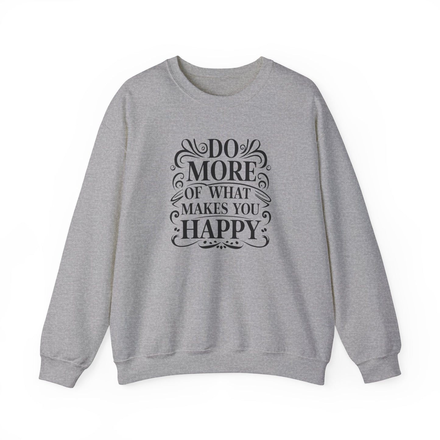 Do More Of What Makes You Happy Unisex Heavy Blend™ Crewneck Sweatshirt