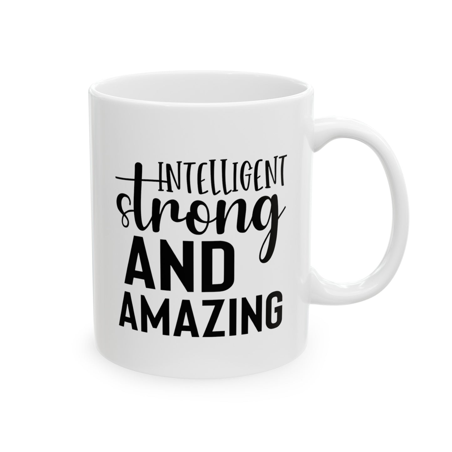 Intelligent Strong And Amazing Ceramic Mug, (11oz, 15oz)