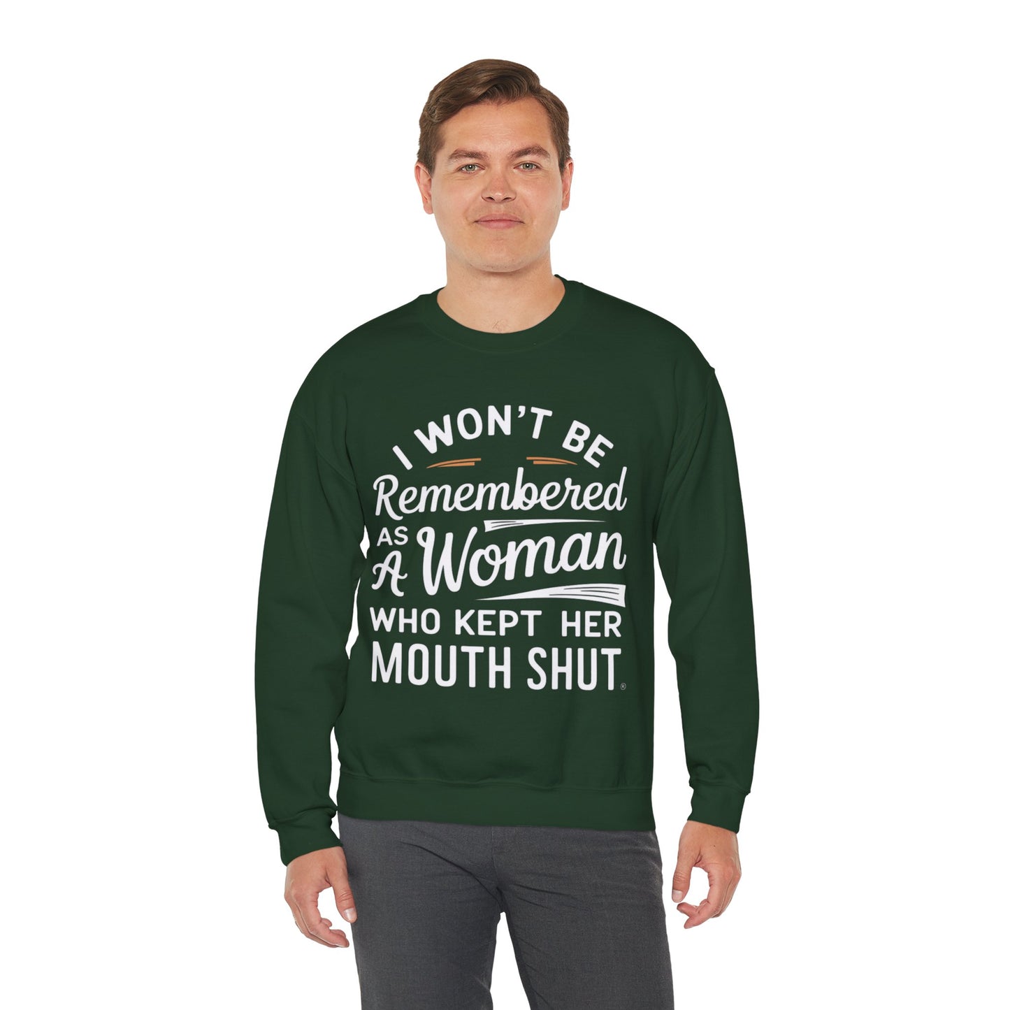 I Won't Be Remembered As A Woman Who Kept Her Mouth Shut Unisex Heavy Blend™ Crewneck Sweatshirt