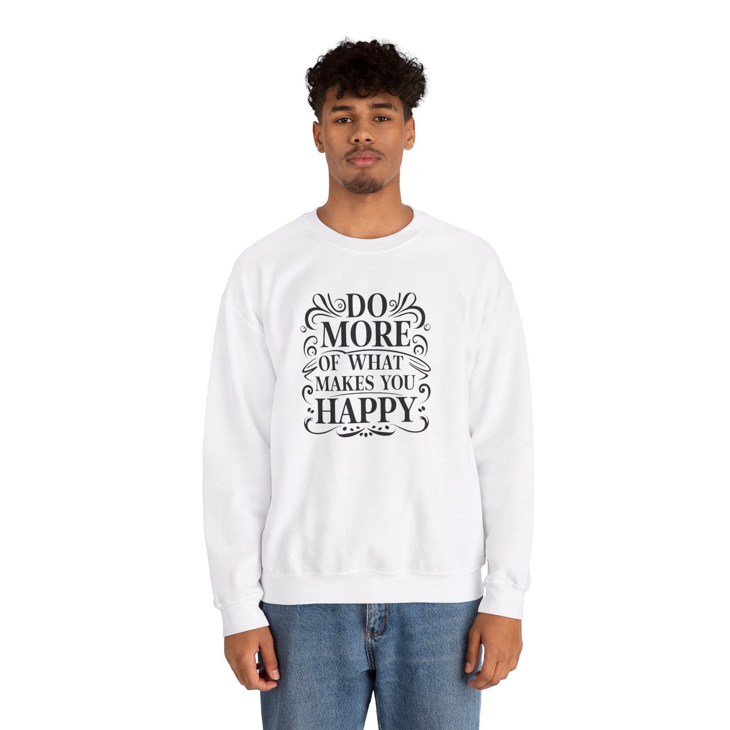 Do More Of What Makes You Happy Unisex Heavy Blend™ Crewneck Sweatshirt