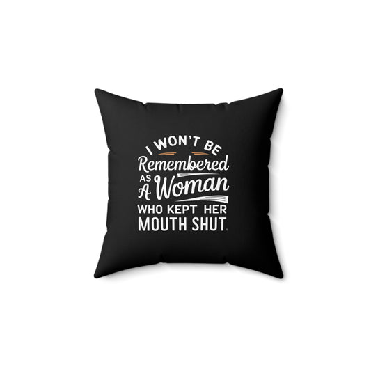 I Wont Be Spun Polyester Square Pillow
