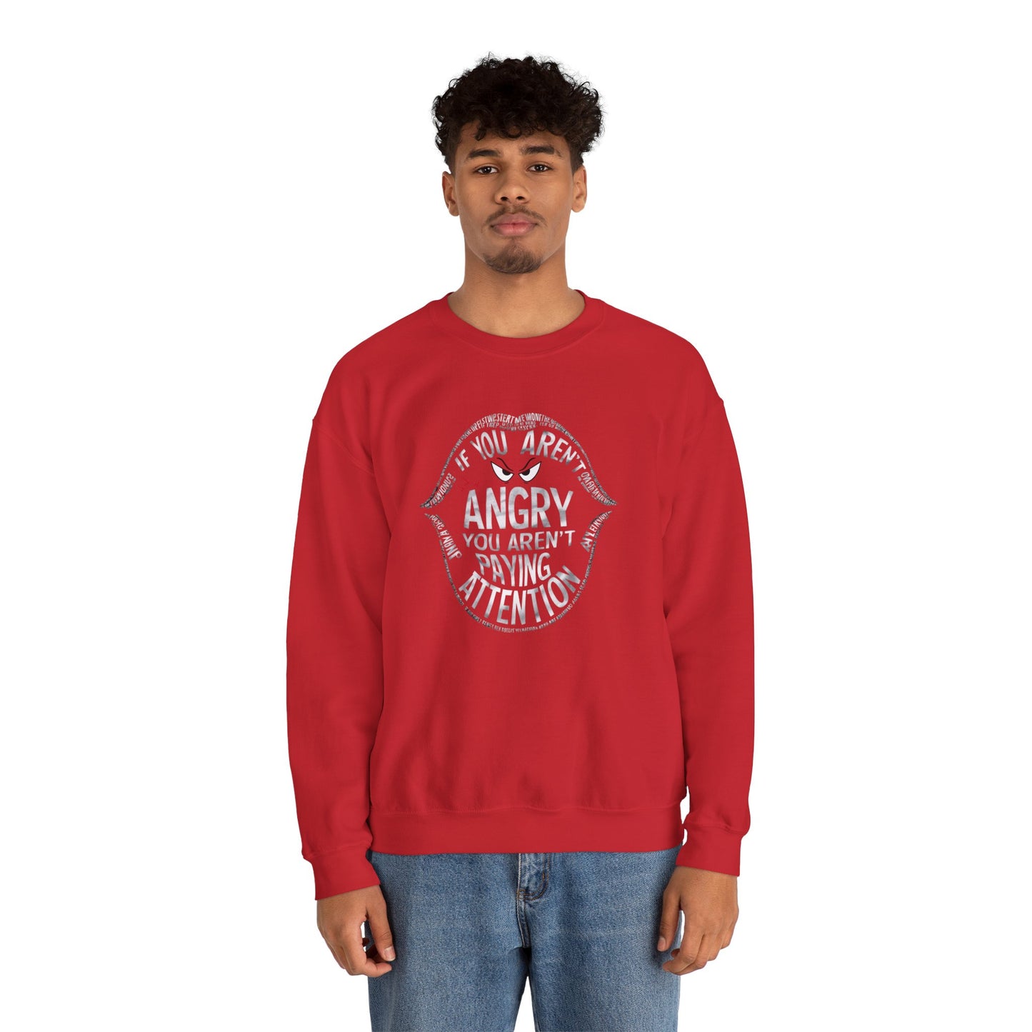 If You Aren't Angry You Are Paying Attention Unisex Heavy Blend™ Crewneck Sweatshirt