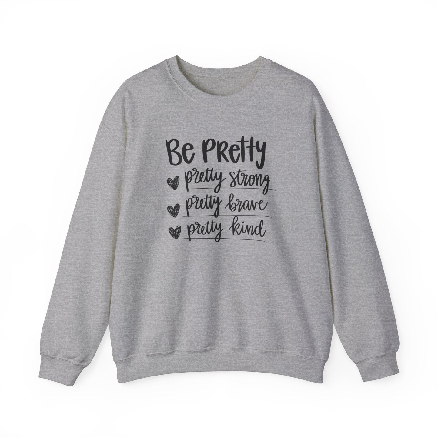 Be Pretty Pretty Strong Pretty Brave Unisex Heavy Blend™ Crewneck Sweatshirt