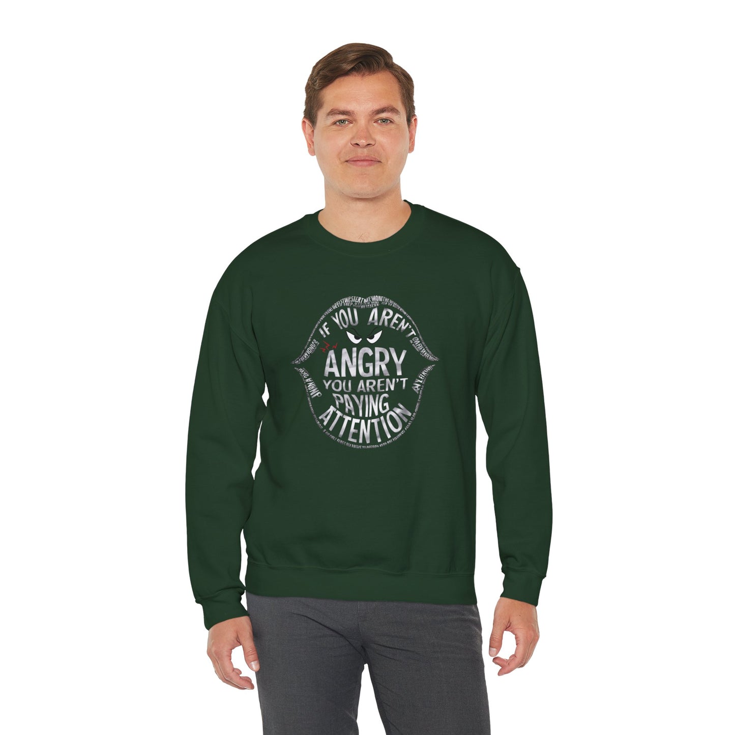 If You Aren't Angry You Are Paying Attention Unisex Heavy Blend™ Crewneck Sweatshirt