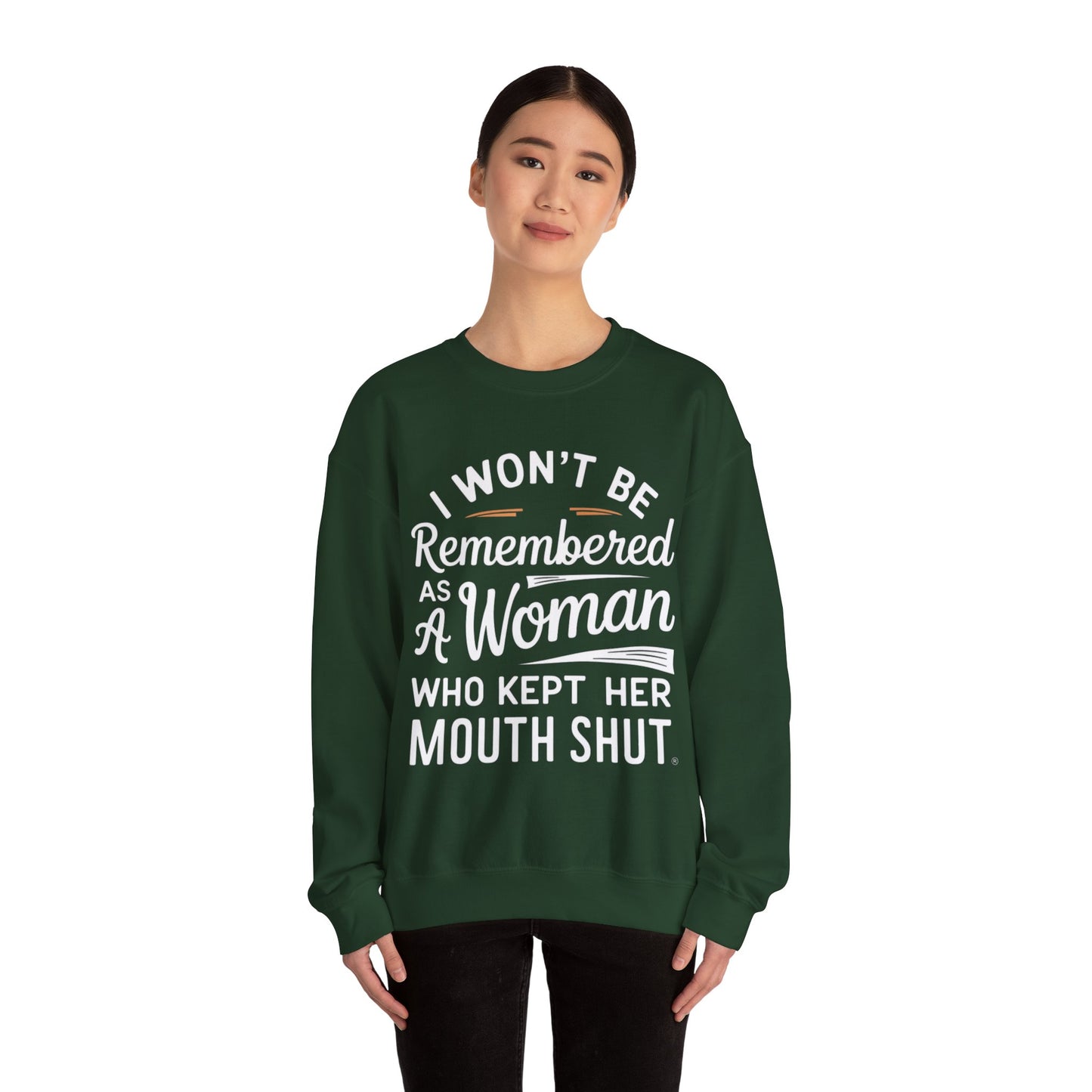 I Won't Be Remembered As A Woman Who Kept Her Mouth Shut Unisex Heavy Blend™ Crewneck Sweatshirt