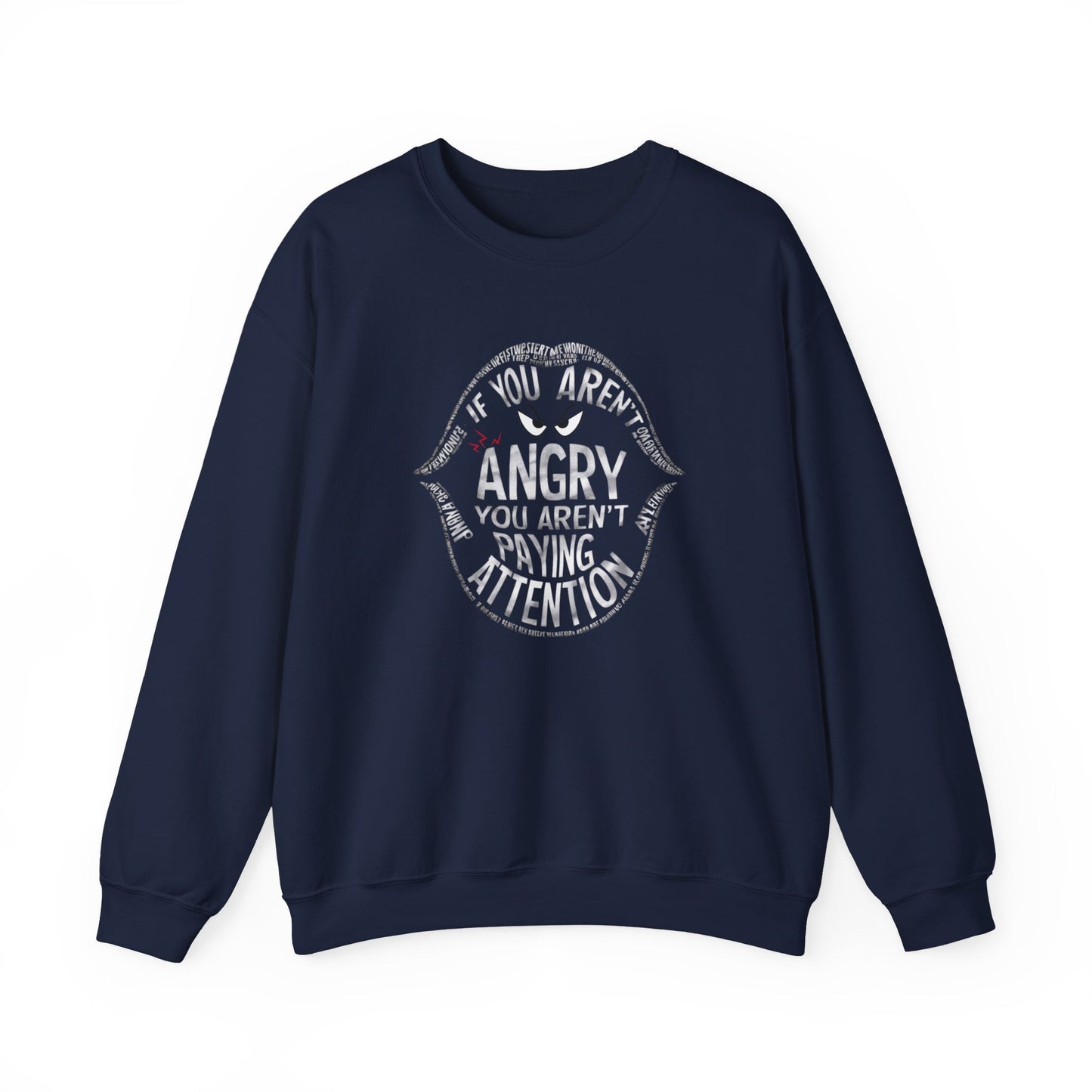If You Aren't Angry You Are Paying Attention Unisex Heavy Blend™ Crewneck Sweatshirt