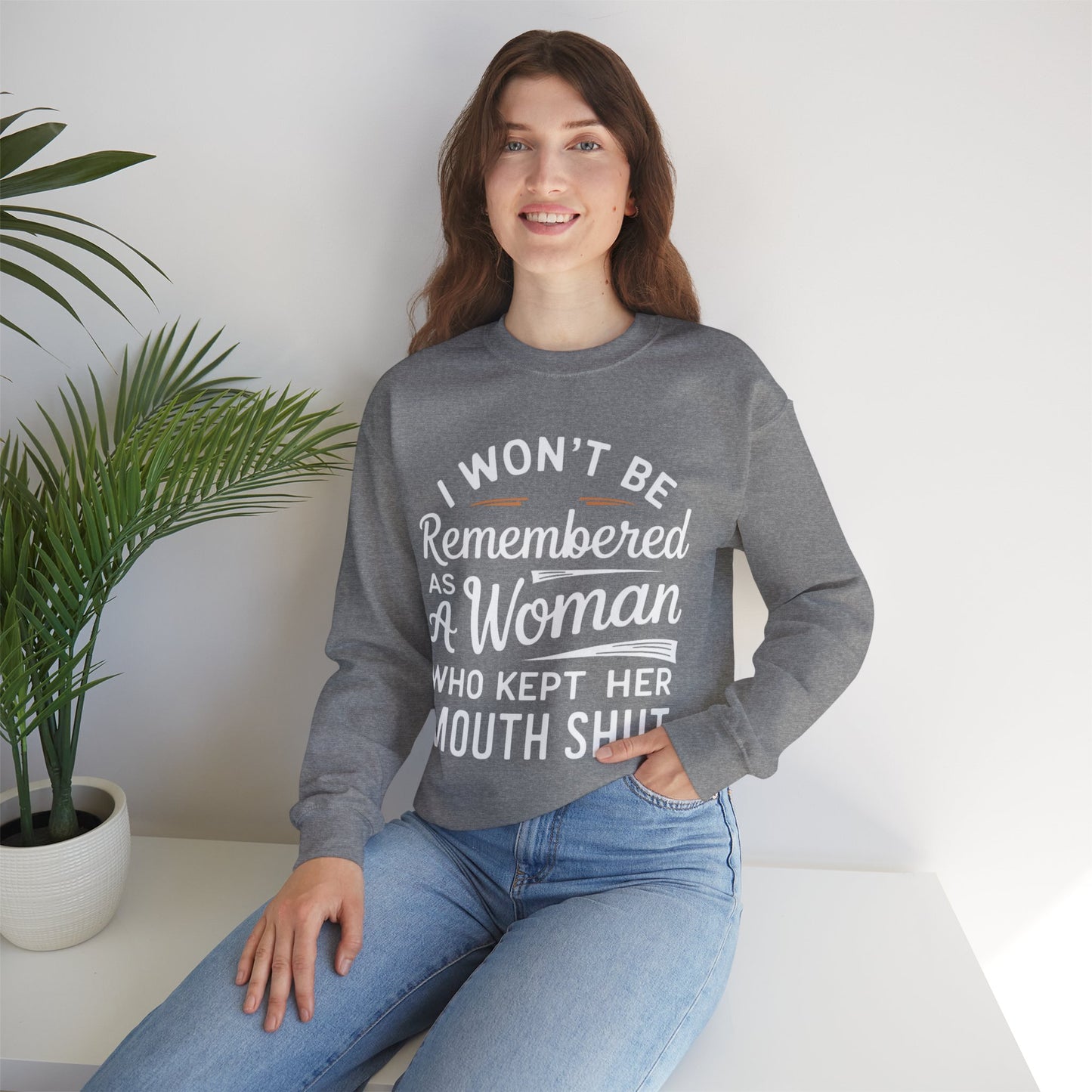 I Won't Be Remembered As A Woman Who Kept Her Mouth Shut Unisex Heavy Blend™ Crewneck Sweatshirt