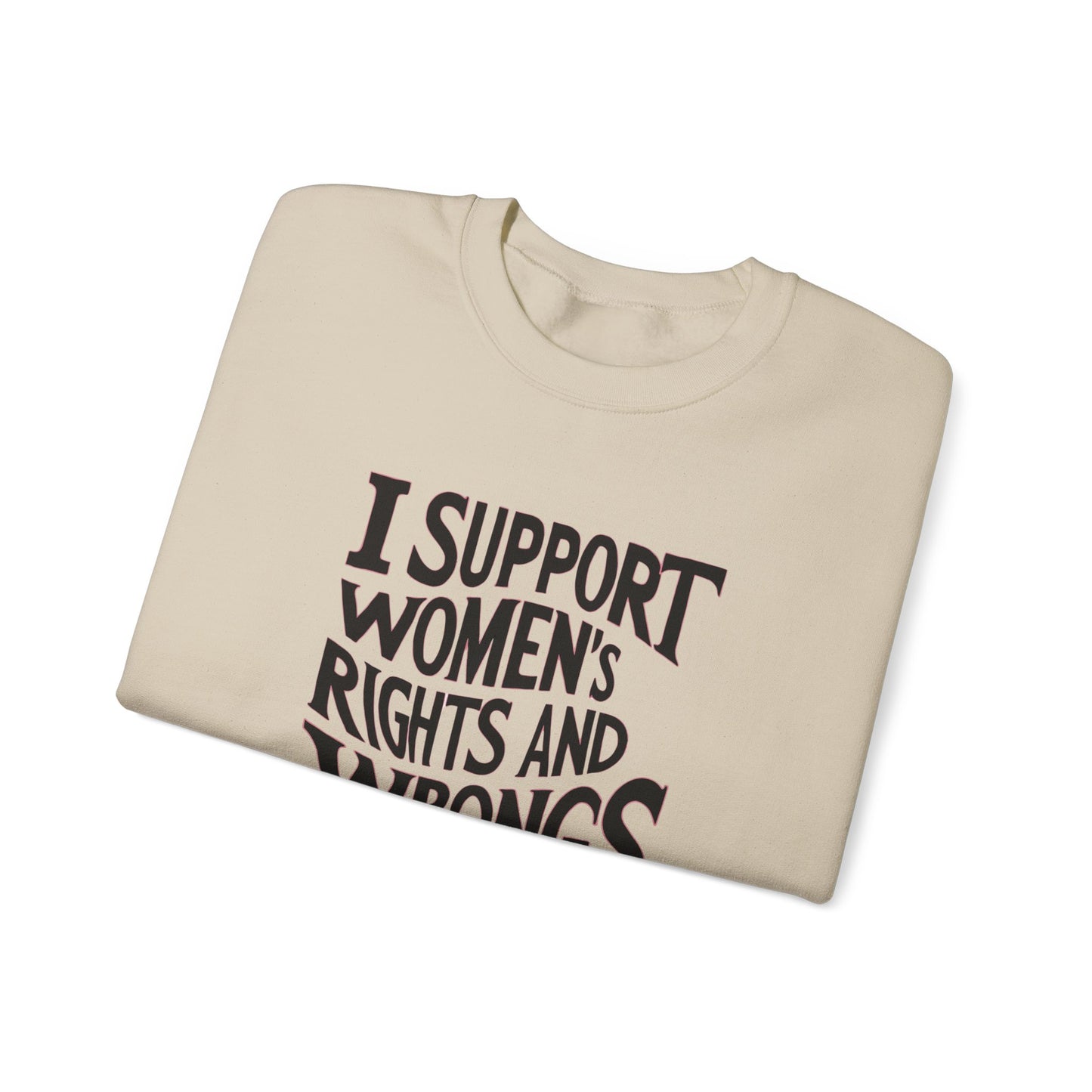 I support Women's Rights And Wrongs Unisex Heavy Blend™ Crewneck Sweatshirt