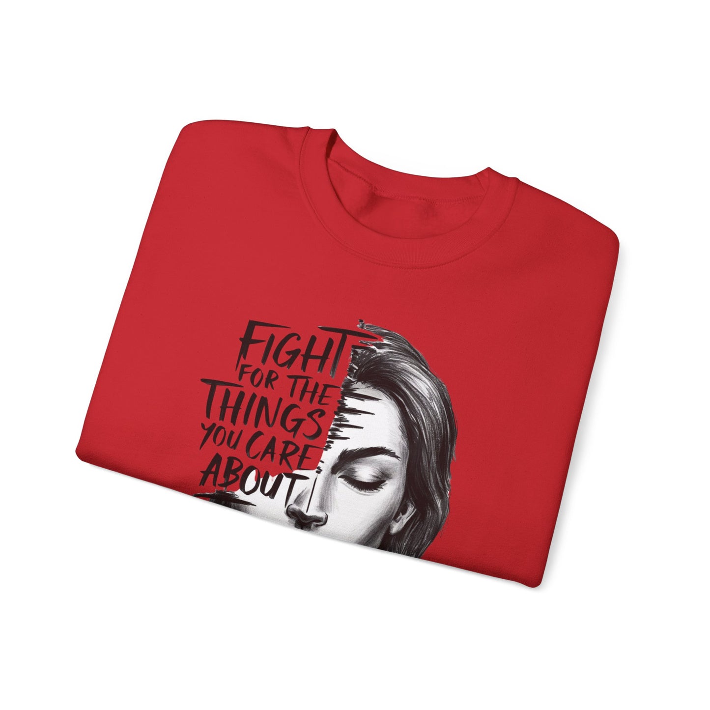 Fight For The Things You Care About Unisex Heavy Blend™ Crewneck Sweatshirt