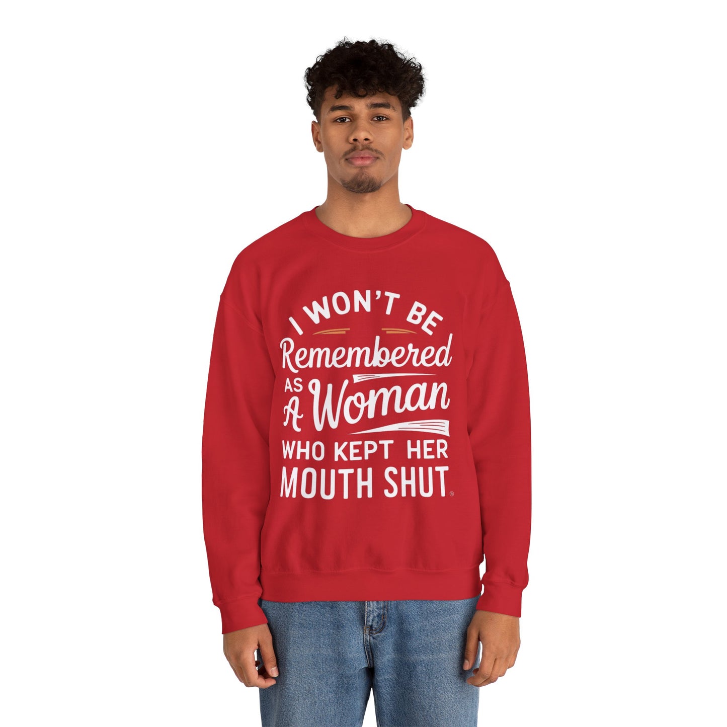 I Won't Be Remembered As A Woman Who Kept Her Mouth Shut Unisex Heavy Blend™ Crewneck Sweatshirt