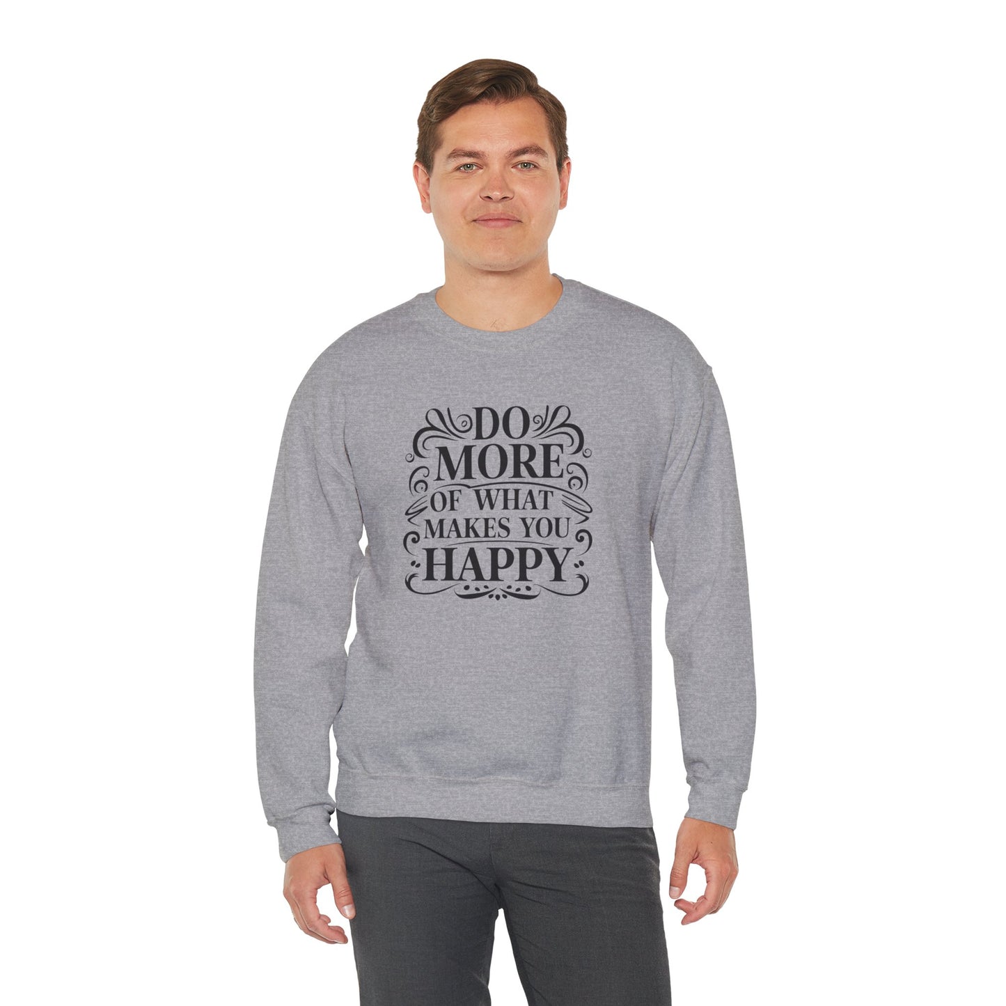 Do More Of What Makes You Happy Unisex Heavy Blend™ Crewneck Sweatshirt