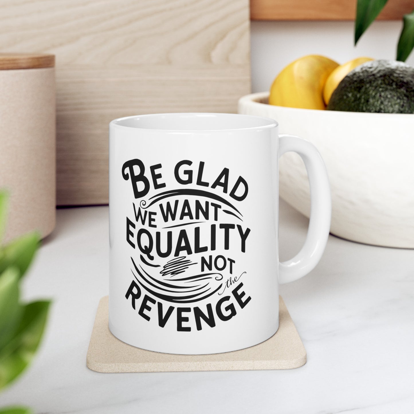 Be Glad Printed Ceramic Mug, (11oz, 15oz)