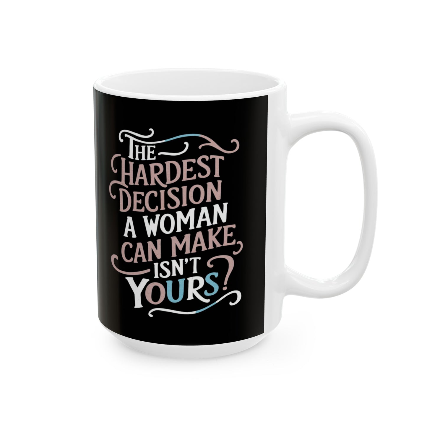 The Hardest Printed Ceramic Mug, (11oz, 15oz)