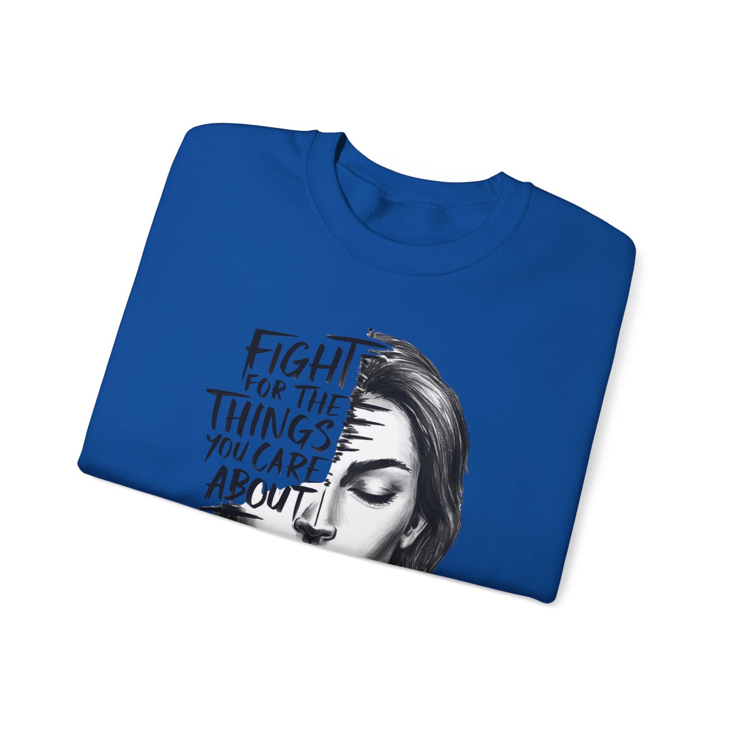 Fight For The Things You Care About Unisex Heavy Blend™ Crewneck Sweatshirt