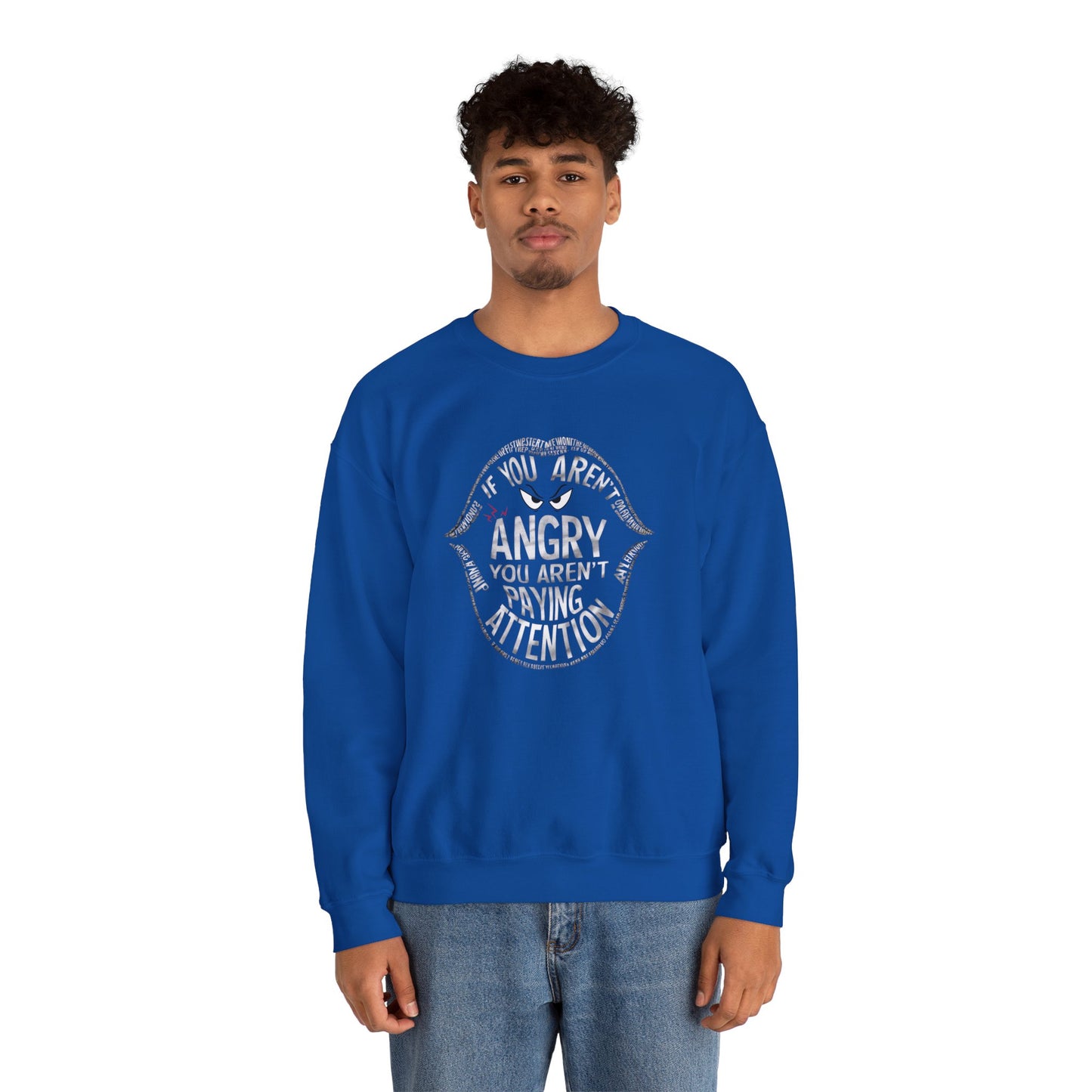 If You Aren't Angry You Are Paying Attention Unisex Heavy Blend™ Crewneck Sweatshirt