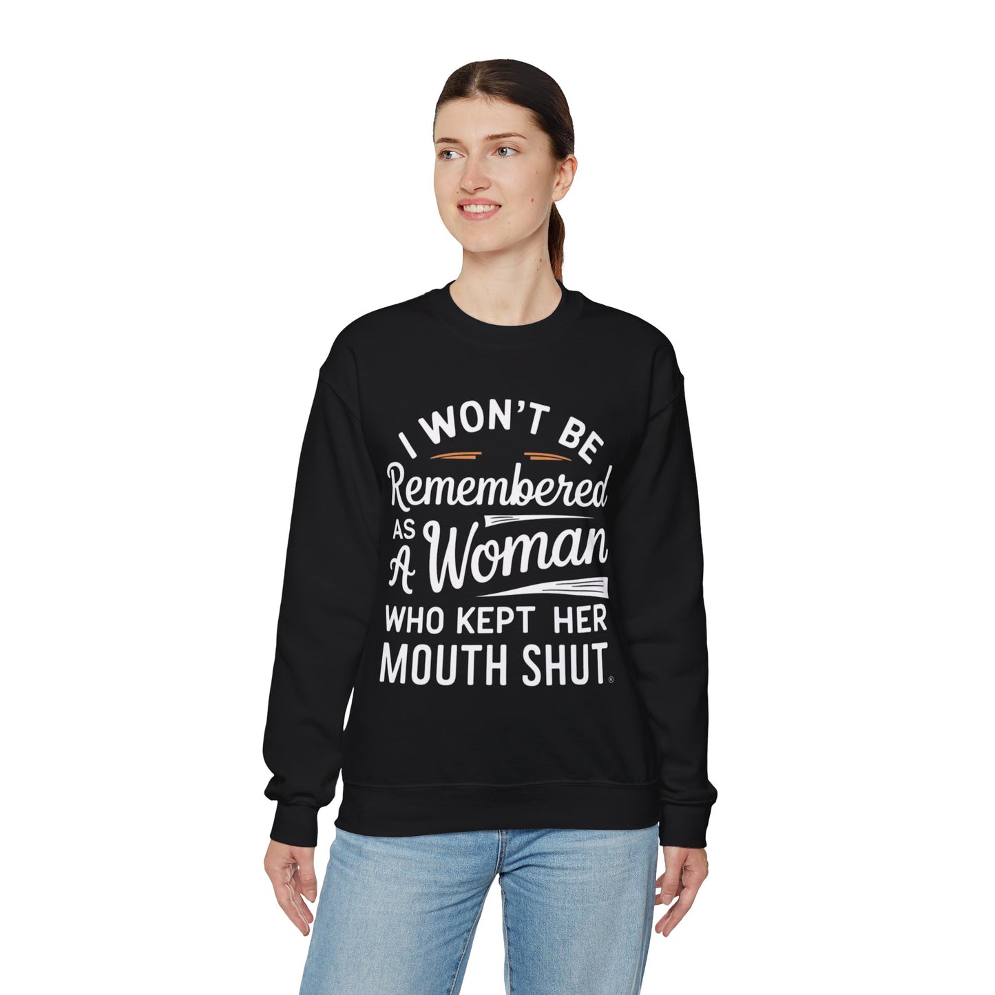 I Won't Be Remembered As A Woman Who Kept Her Mouth Shut Unisex Heavy Blend™ Crewneck Sweatshirt