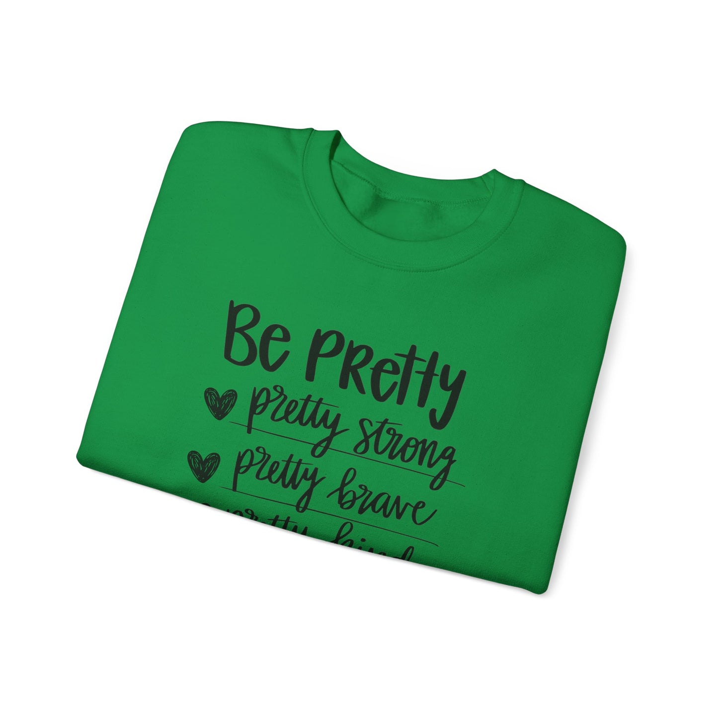 Be Pretty Pretty Strong Pretty Brave Unisex Heavy Blend™ Crewneck Sweatshirt