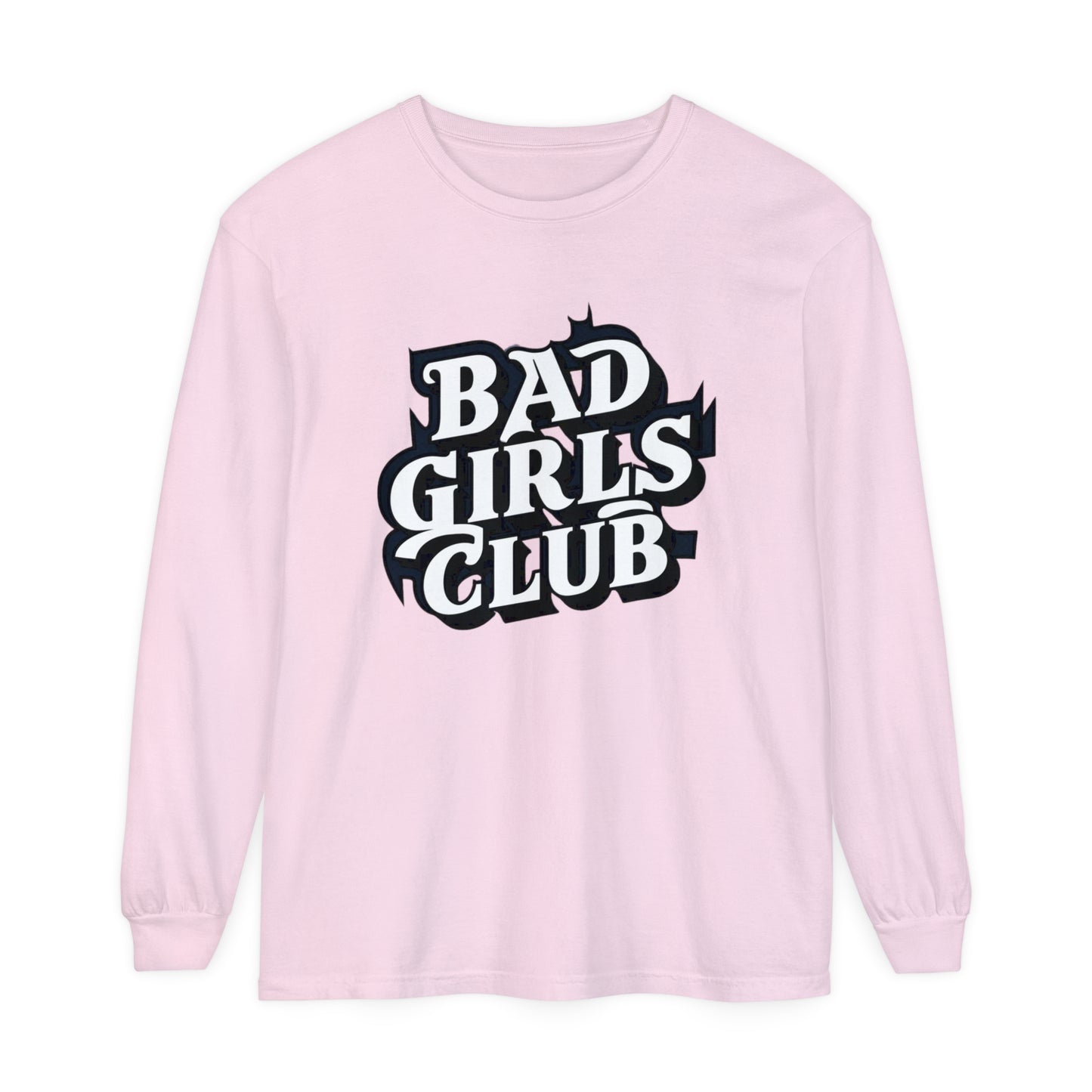 Bad Girls Club Women Garment-dyed Long Sleeve T-Shirt
