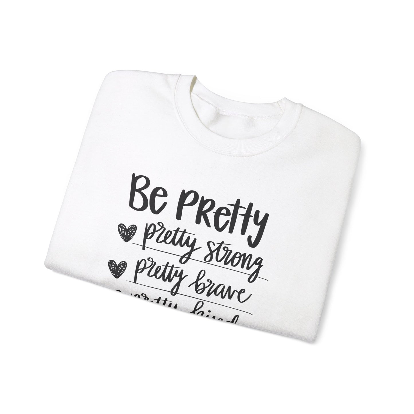 Be Pretty Pretty Strong Pretty Brave Unisex Heavy Blend™ Crewneck Sweatshirt